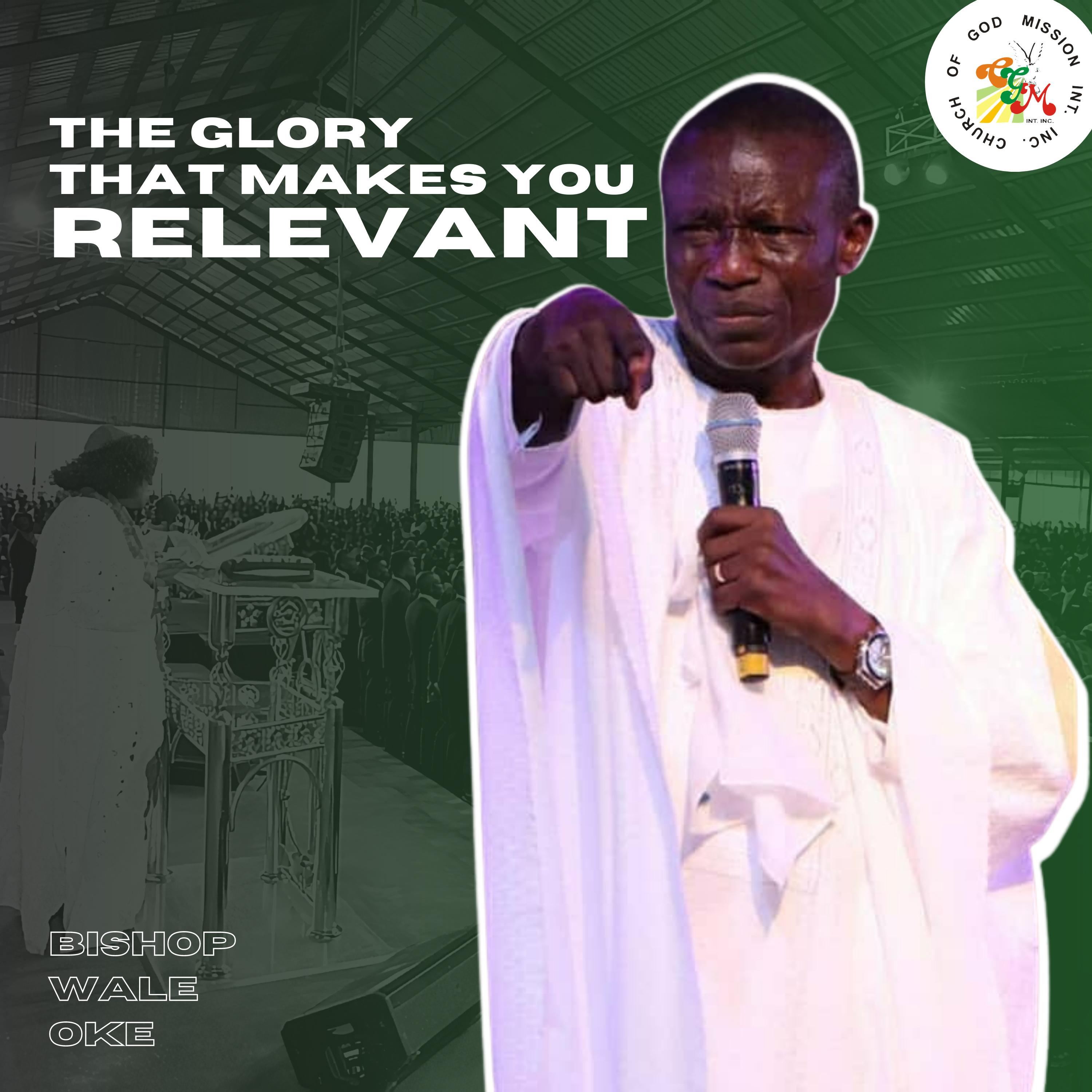 The Glory That Makes You Relevant - Bishop Wale Oke