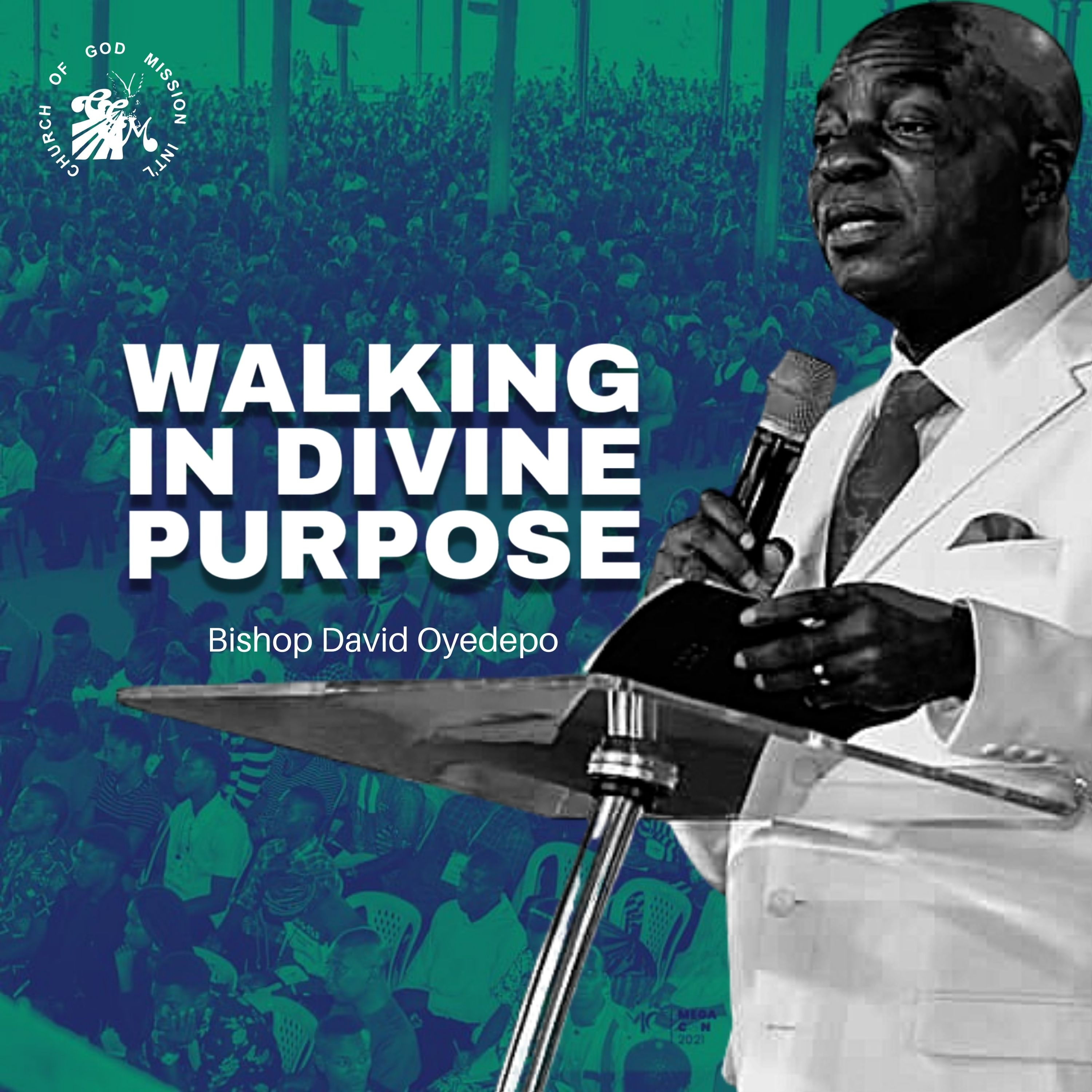 Walking In Divine Purpose - Bishop David Oyedepo