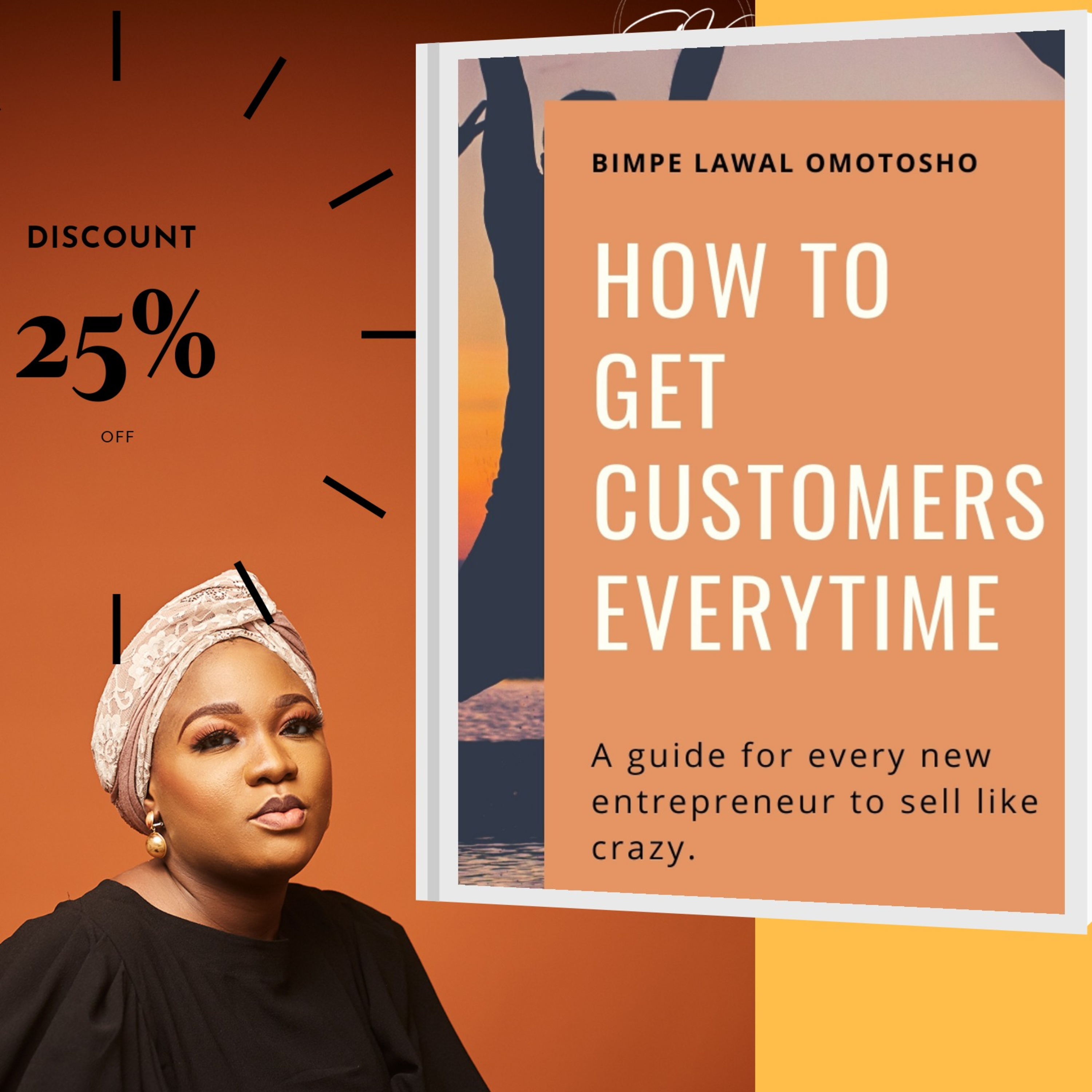 How to get Customers Everytime