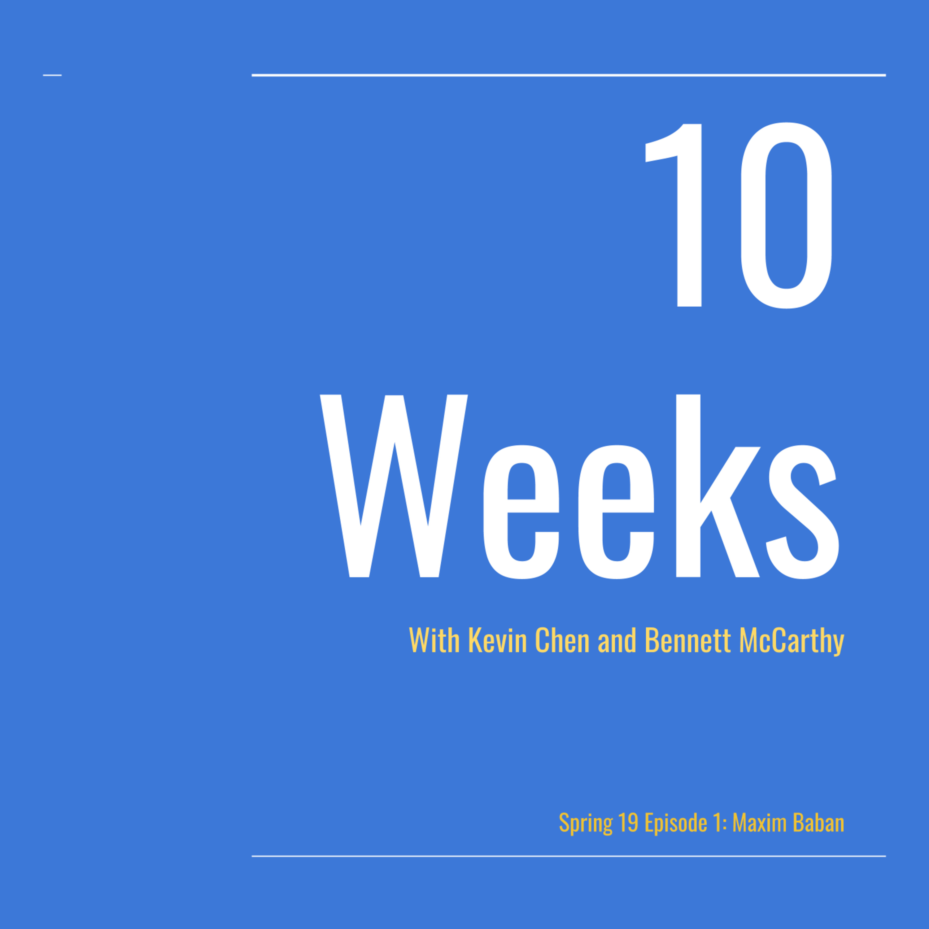 Spring 19 Episode 1: Maxim Baban