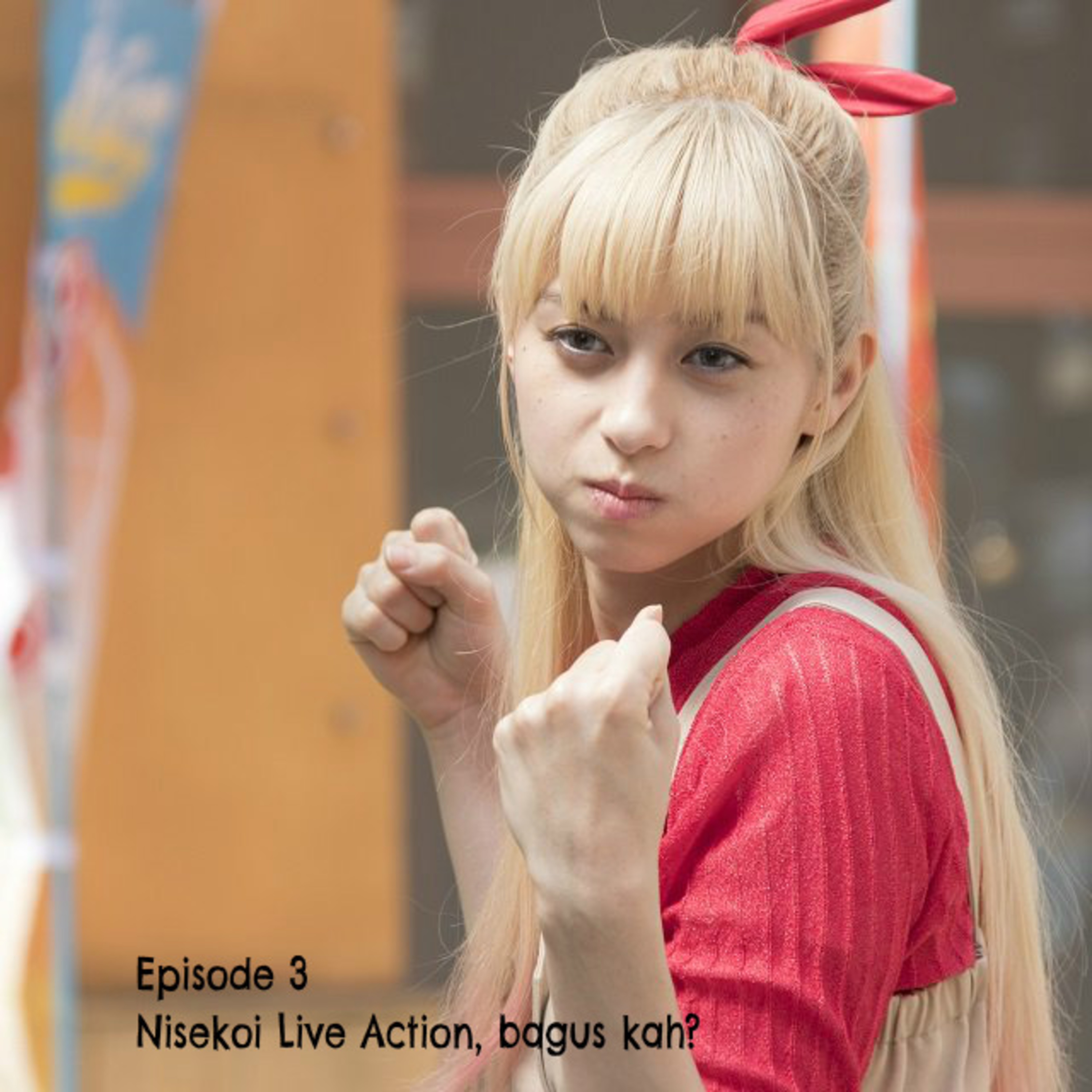 EP 3 : Nisekoi Live Action, bagus kah?