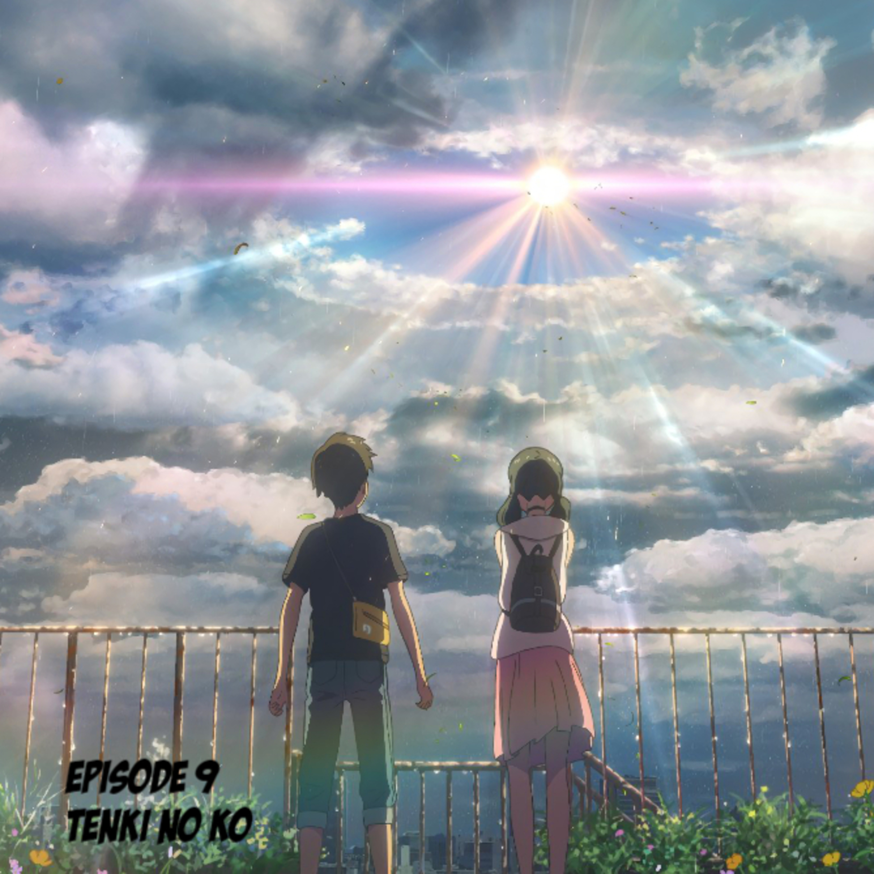 EP 9 : Tenki No Ko (Weathering With You)