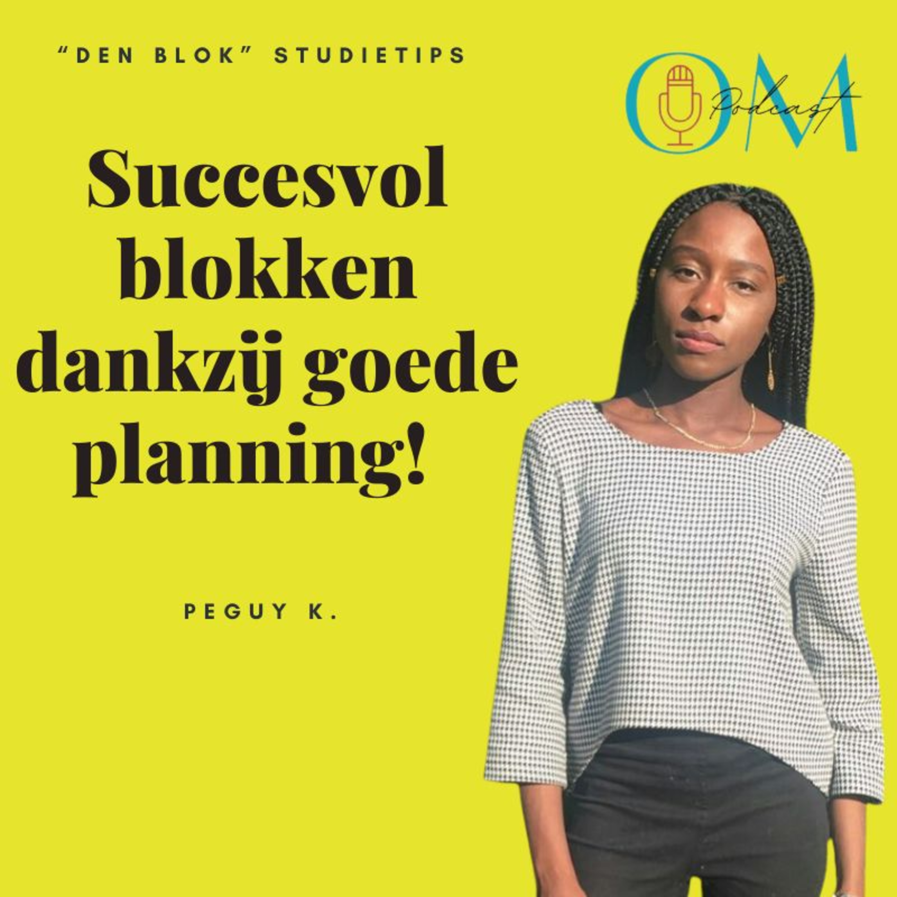 #4 - "Den blok" studietips met Peguy: succesvol blokken dankzij goede planning! episode artwork