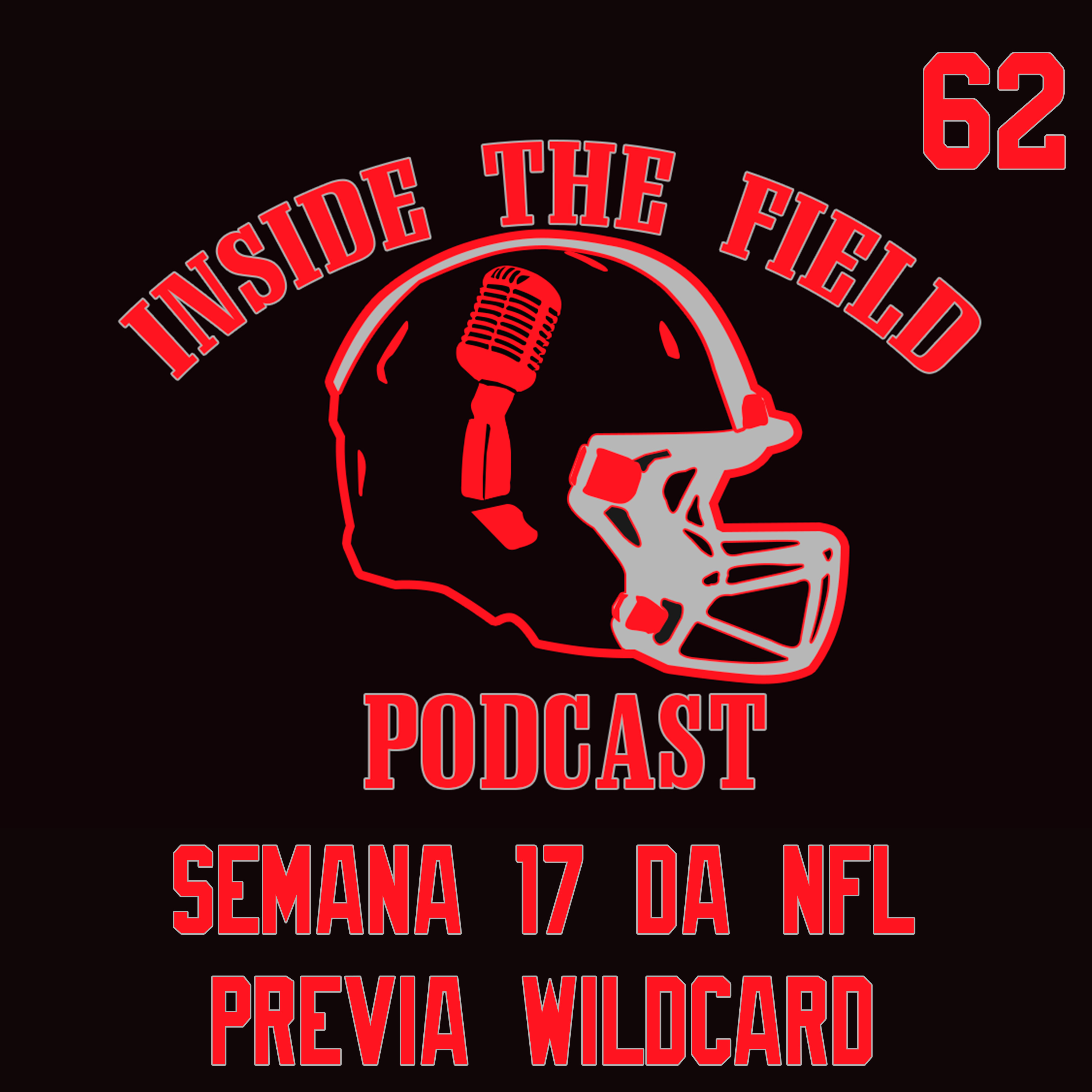 Inside The Field - 62 - Semana 17 da NFL + Prévia Wildcard episode artwork