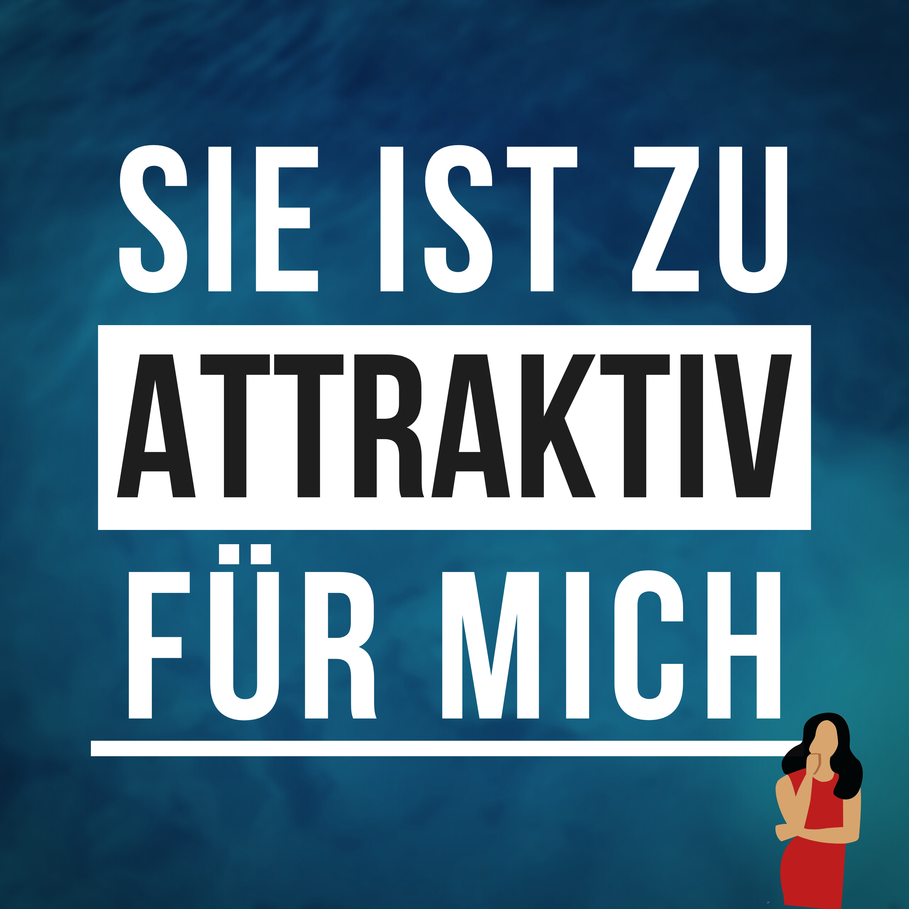 #26 Sie ist HEISS! - Wie du auch die attraktiven Frauen bekommst episode artwork