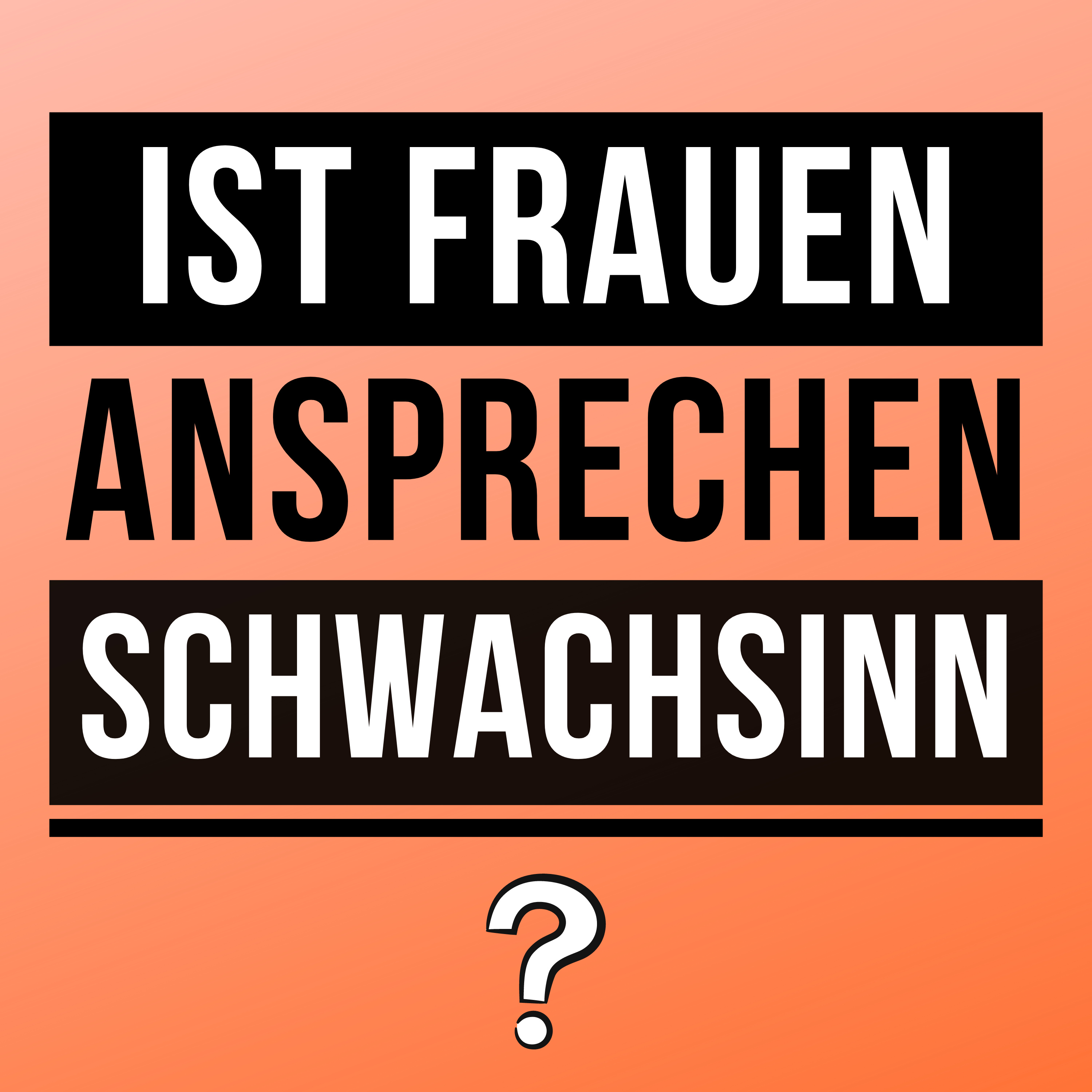 #31 Frauen ansprechen ist SCHWACHSINN? - Alle Argumente entkräftigt! episode artwork