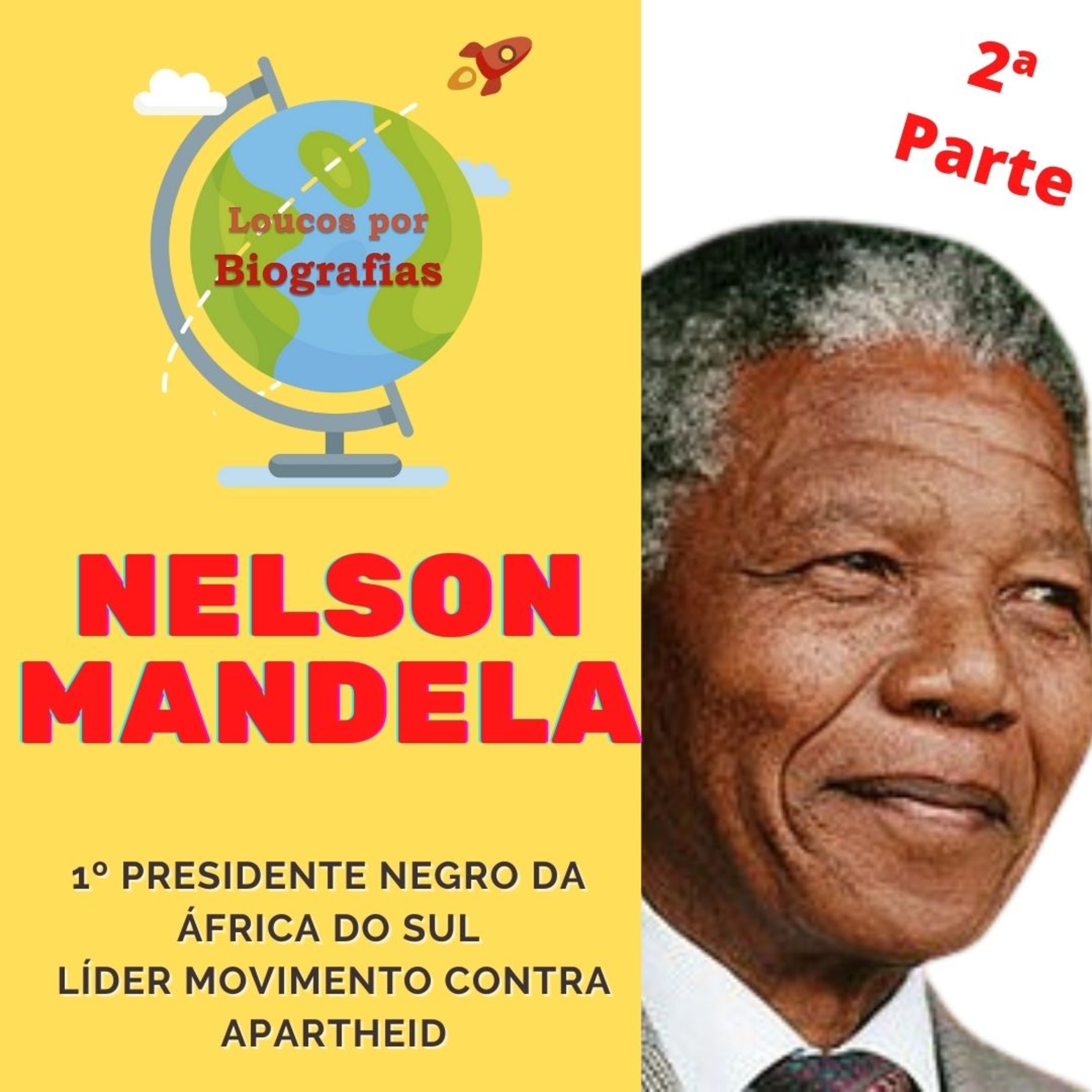 NELSON MANDELA - (Parte 2) Sua luta contra o Apartheid - O 1º Presidente Negro da africa do Sul episode artwork