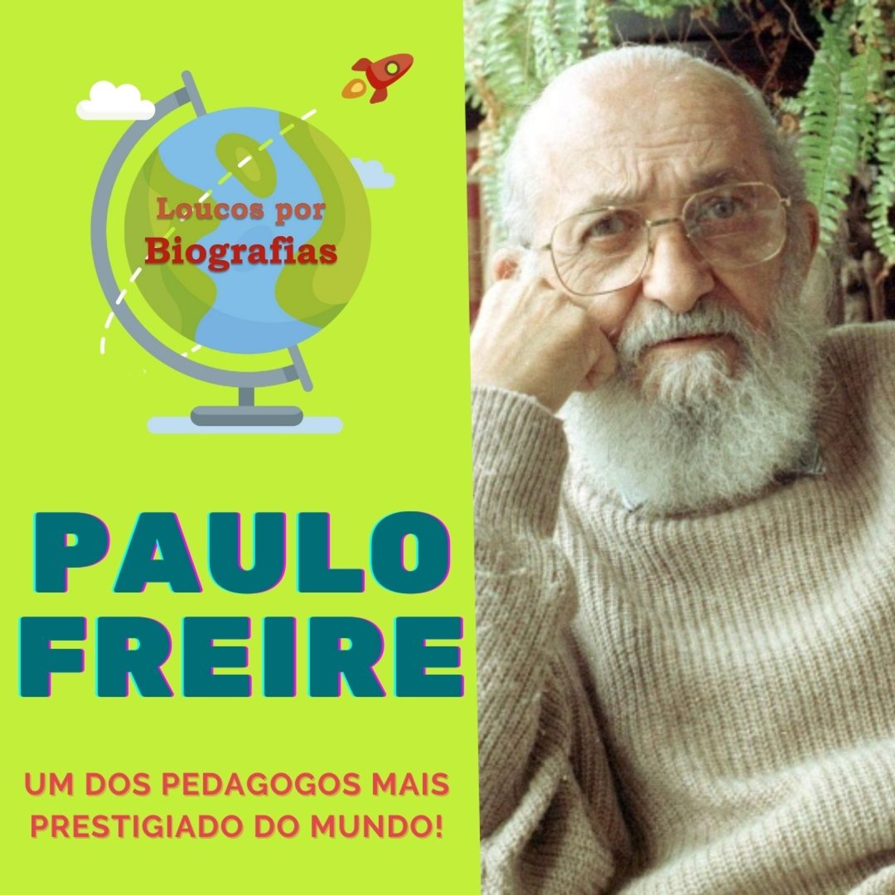 PAULO FREIRE - "Patrono da Educação Brasileira" - Um dos Pedagogos Mais Prestigiados Mundo! episode artwork