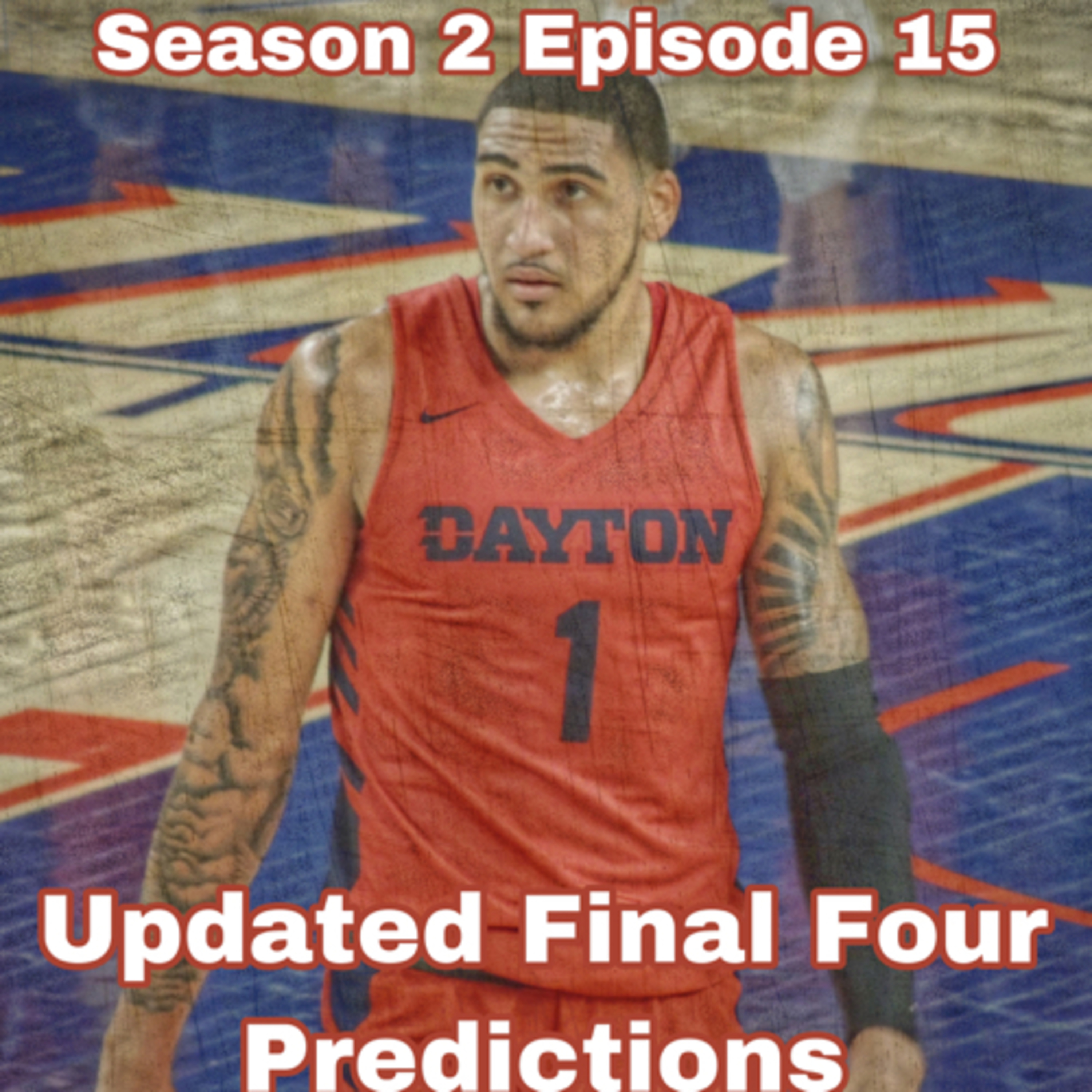 Season 2 Episode 15 - Update Final Four Predictions