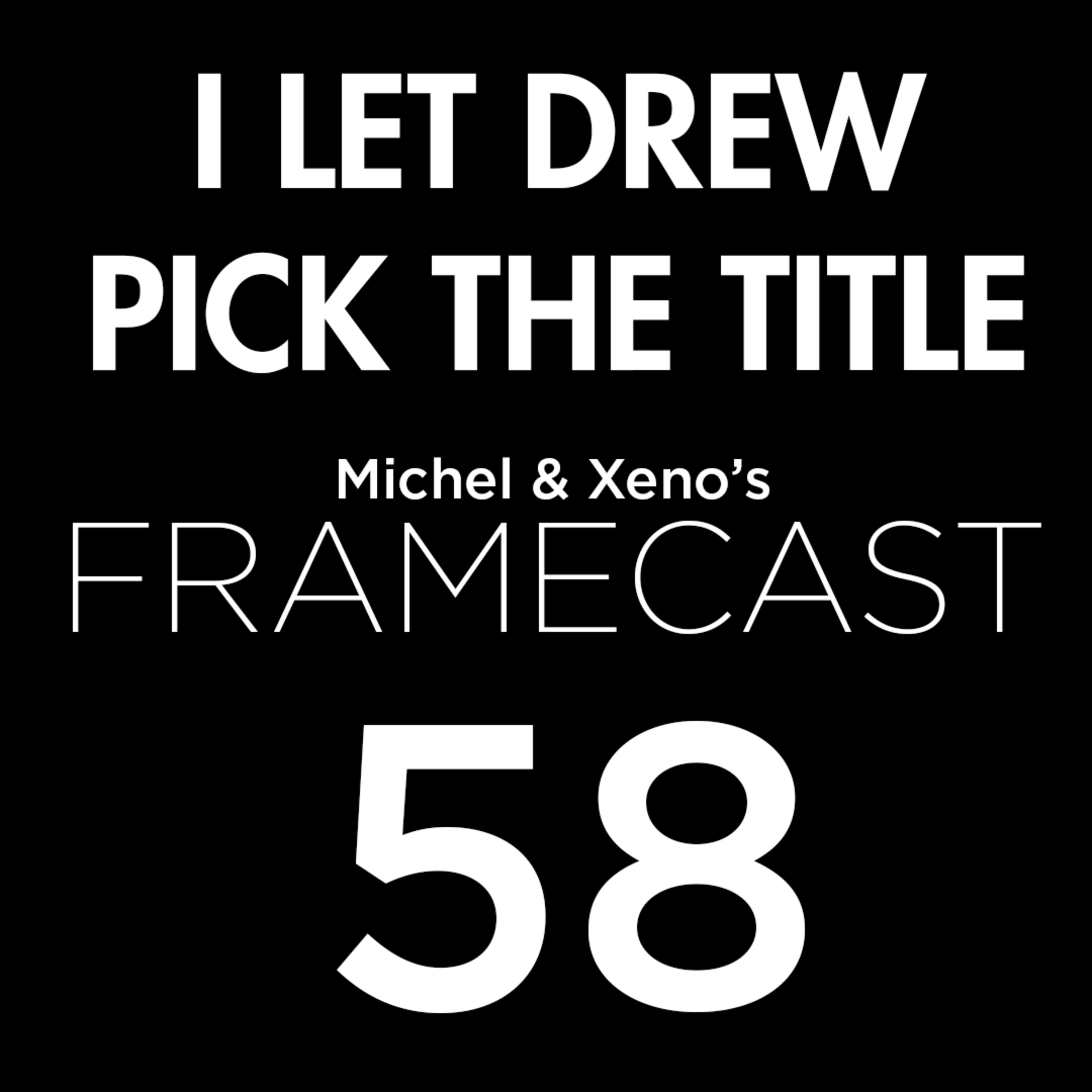Big Sweaty Balls - FrameCast #58