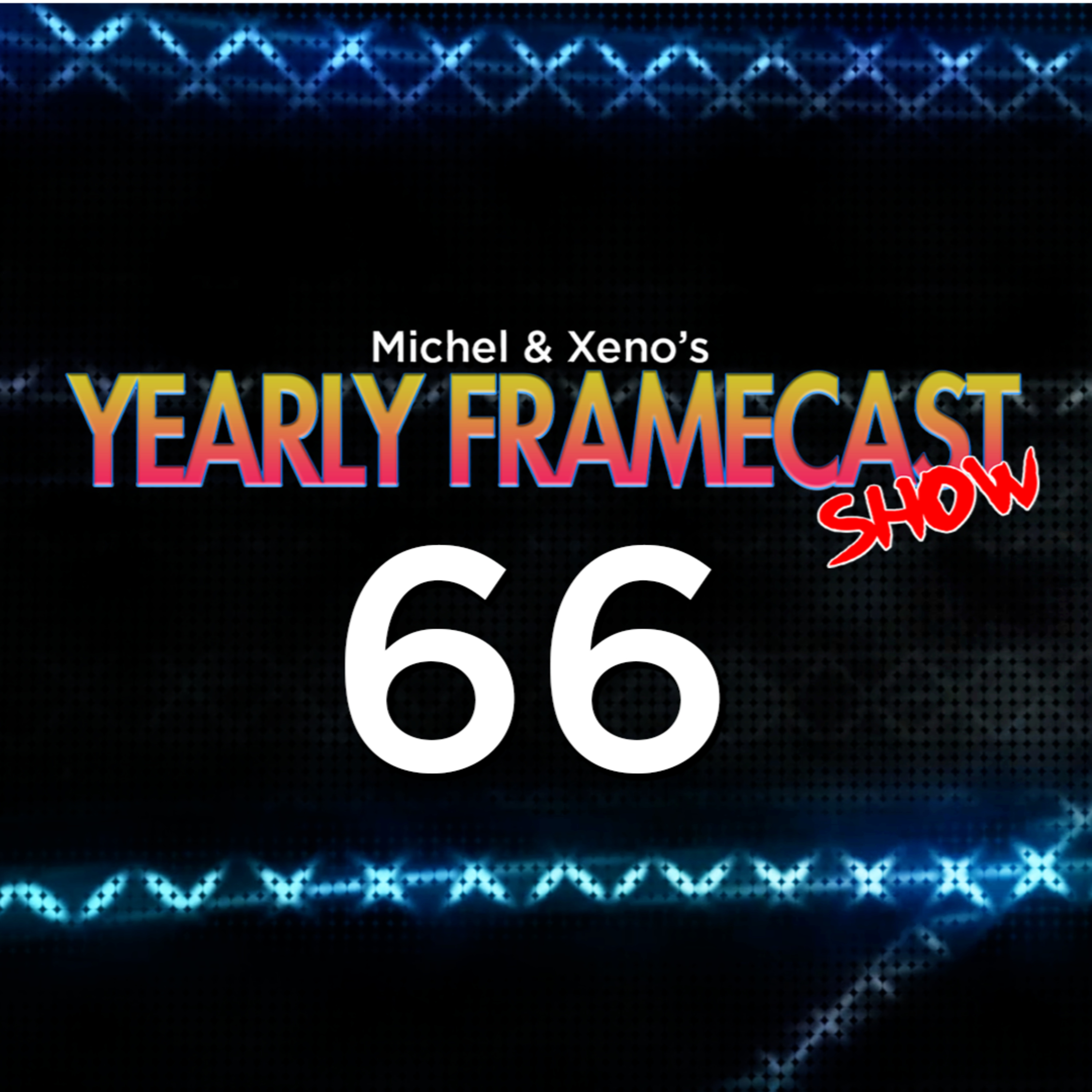 The 2020 FrameCast Show ft. Joey & Xandy - FrameCast # 66