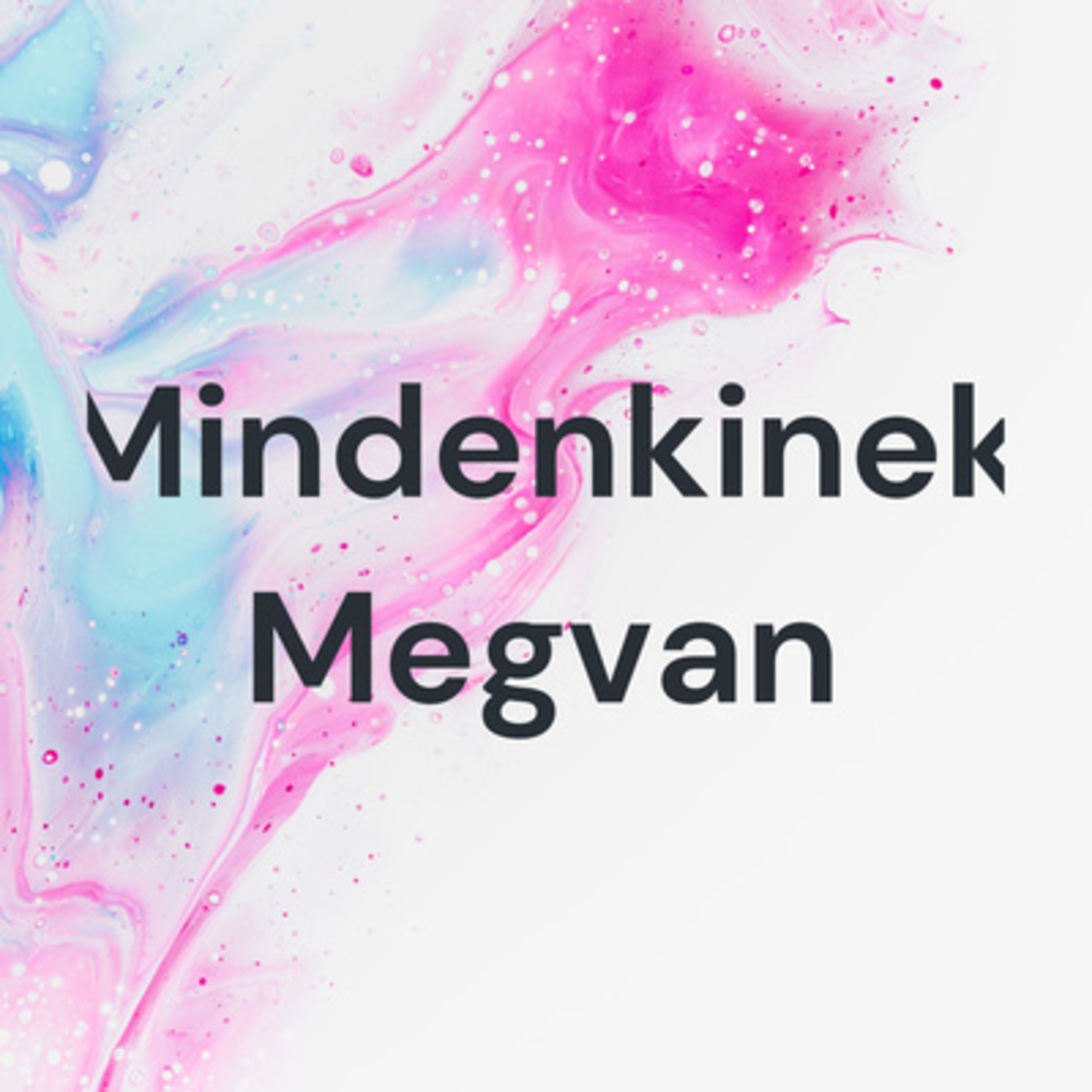 Mindenkinek Megvan Podcast