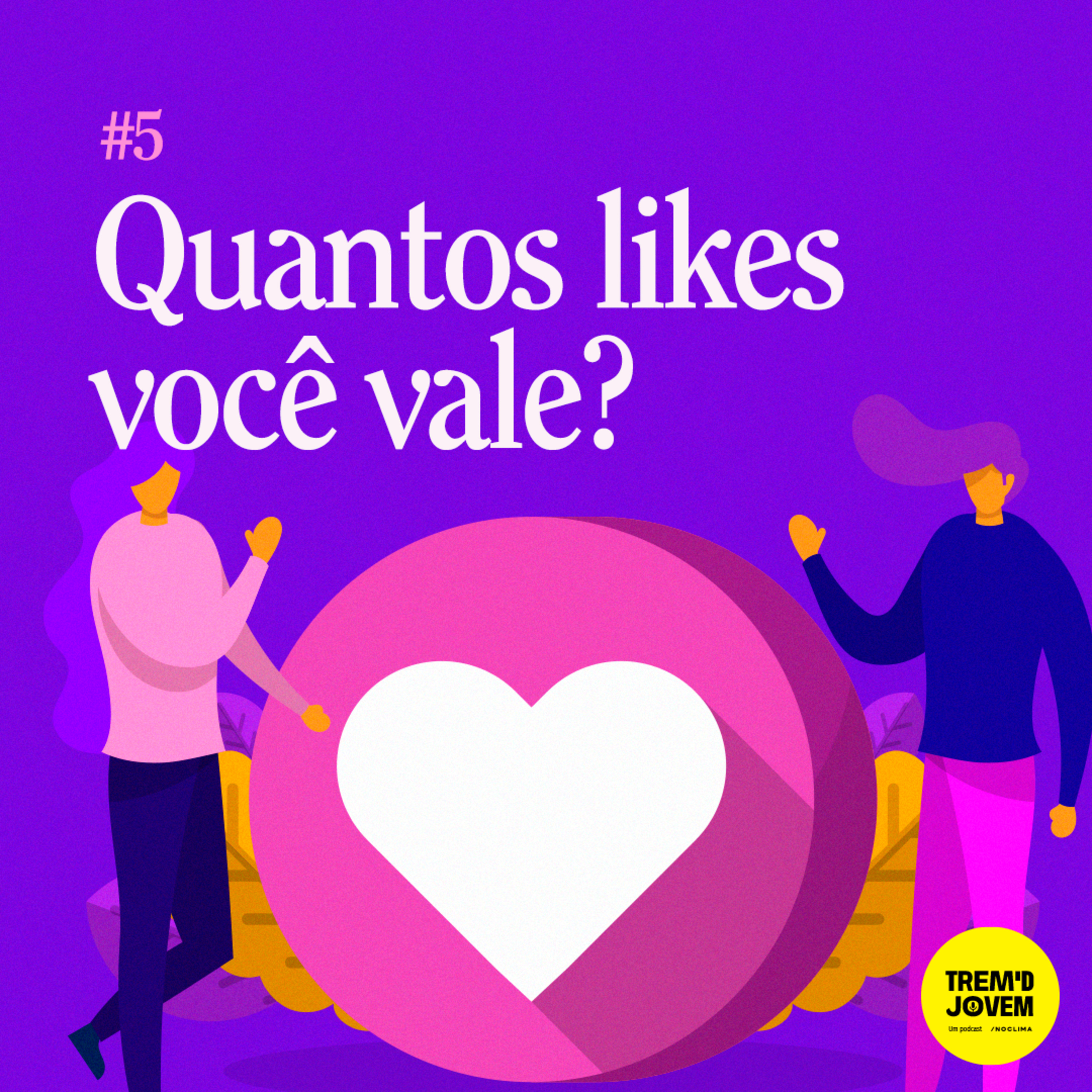 #5 - Quantos likes você vale?