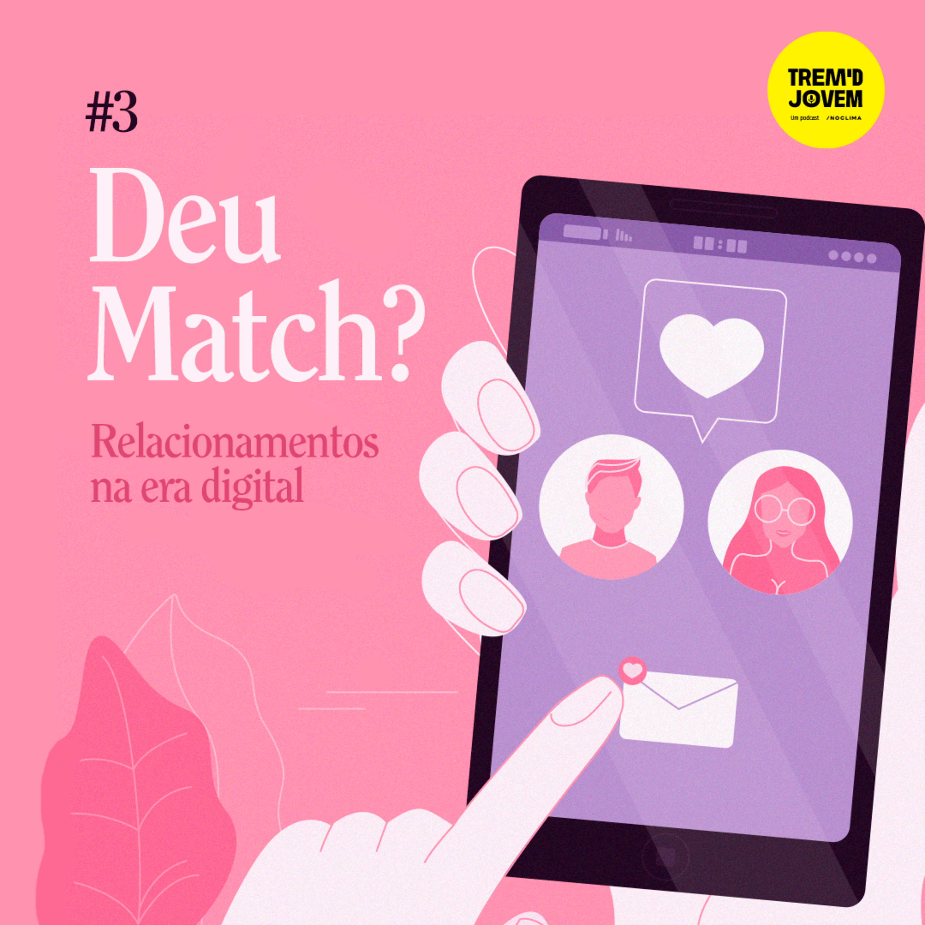 #3 - Poxa, crush! Relacionamentos na era digital