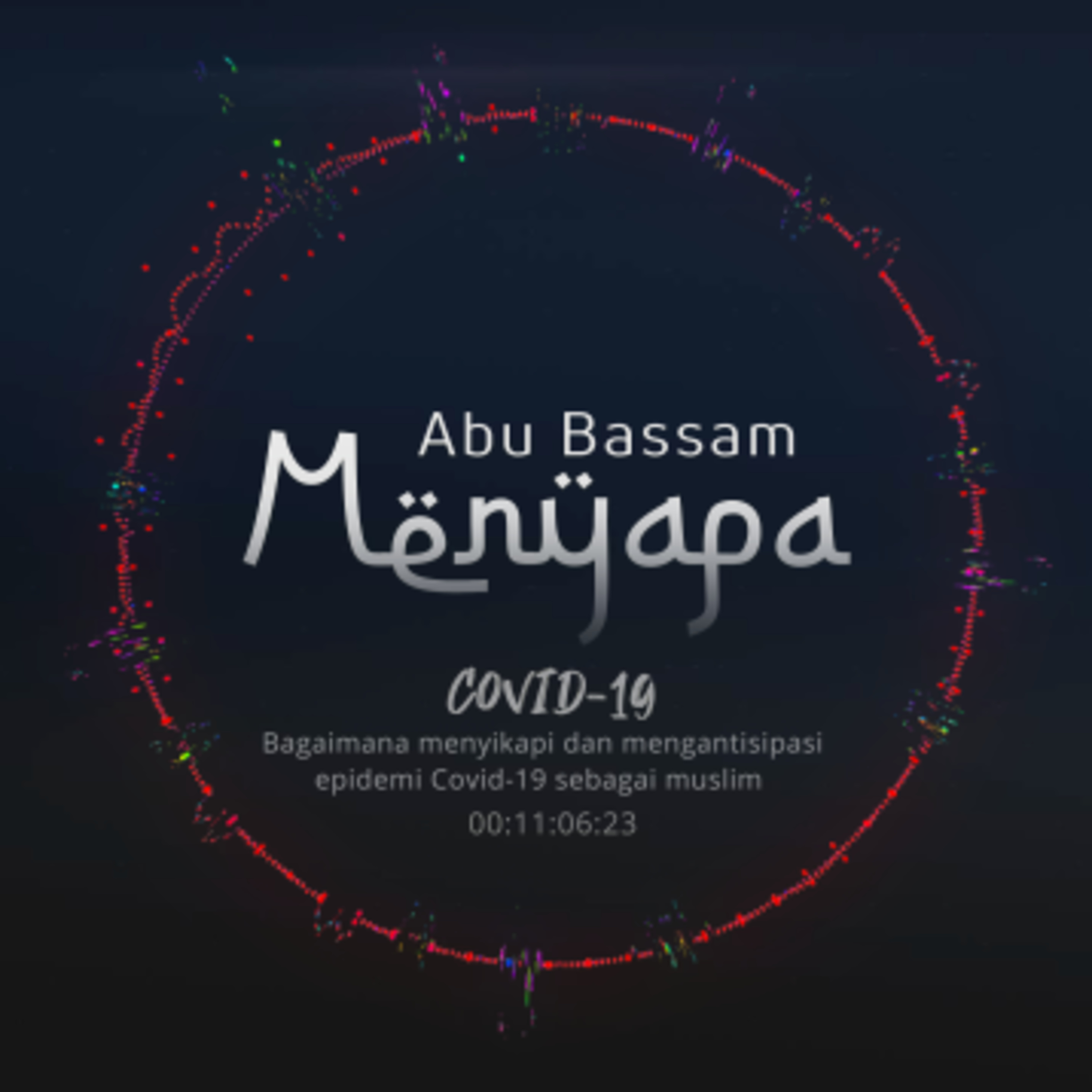 Abu Bassam Menyapa - Covid 19