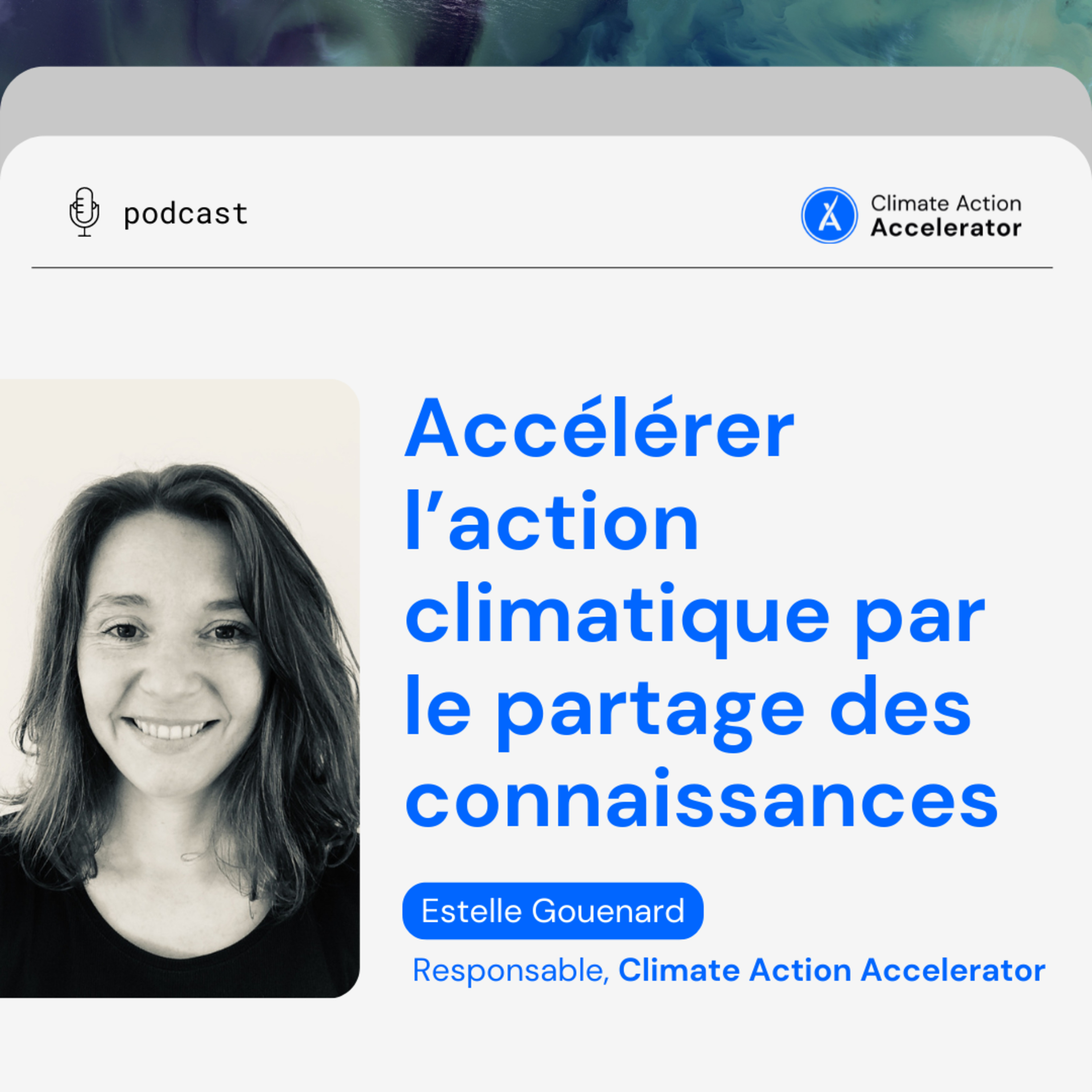 Accélérer l’action climatique par le partage des connaissances, avec Estelle Gouenard