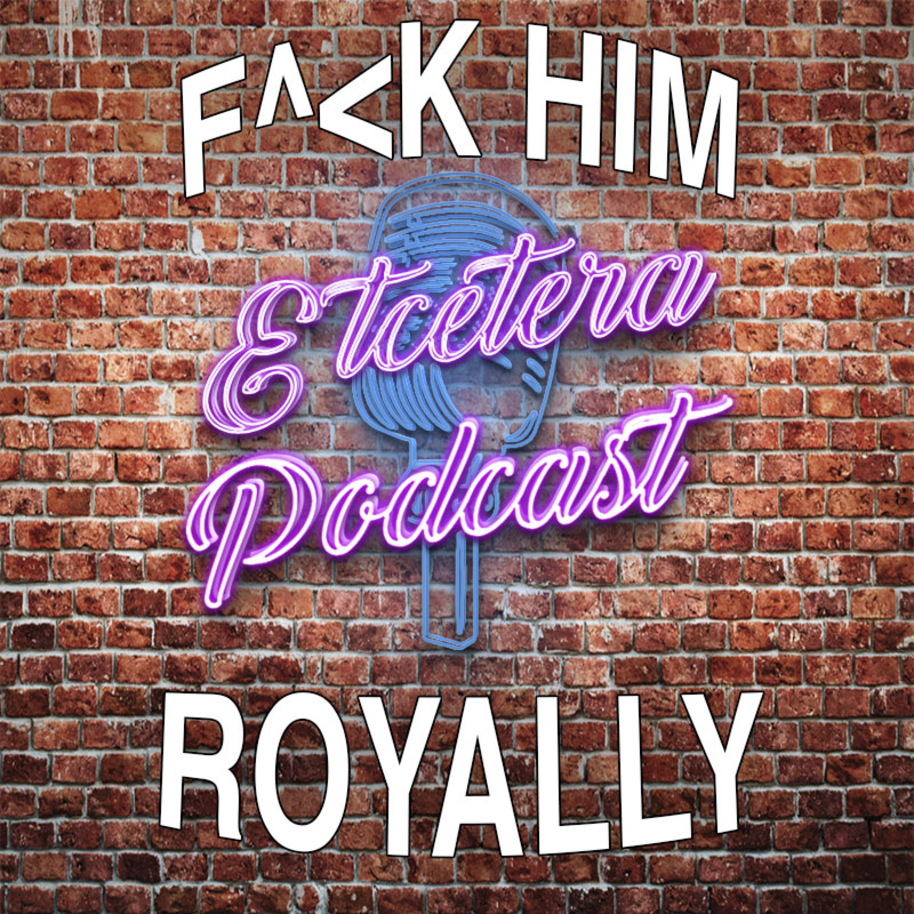 Episode #146 - F*#K HIM ROYALLY episode artwork