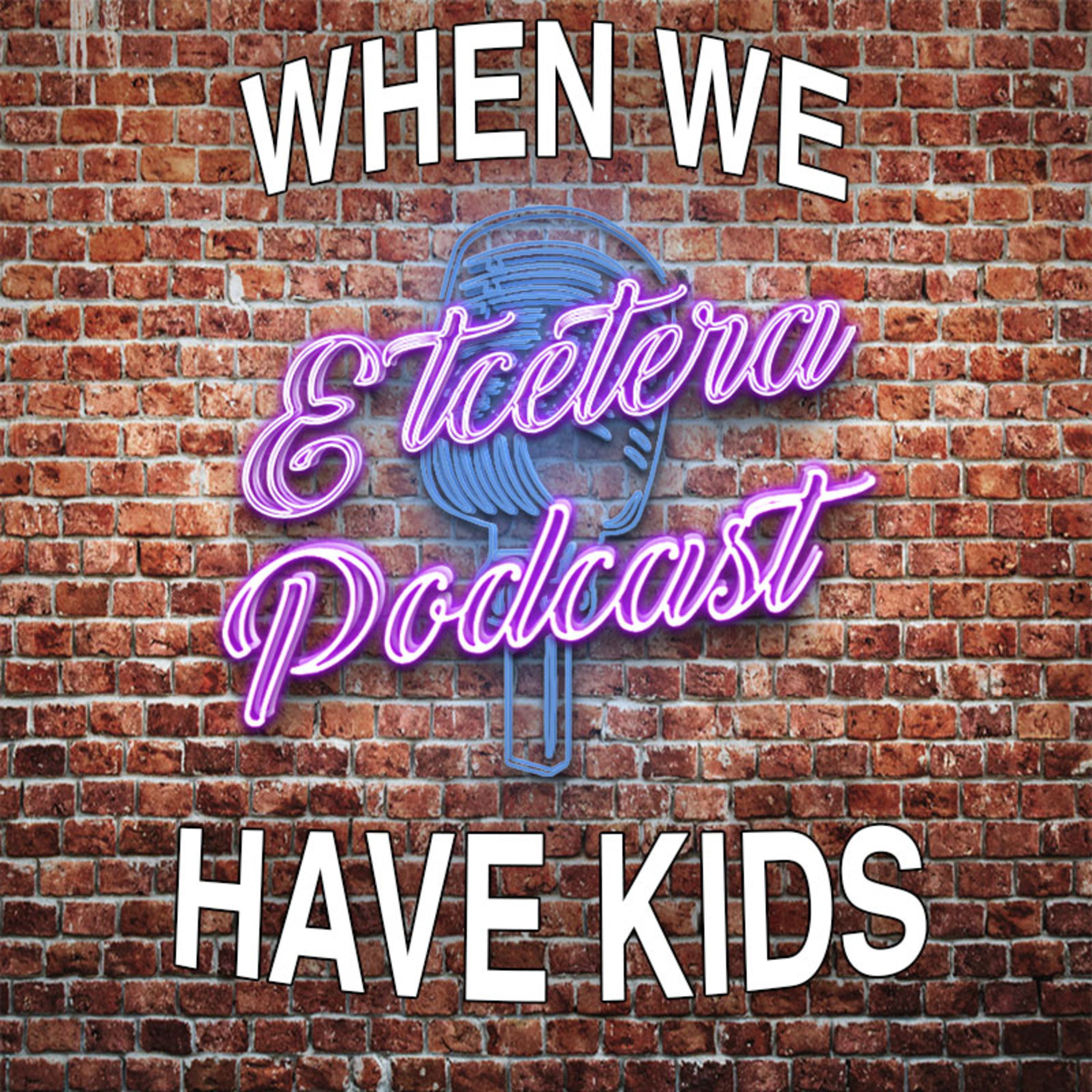 Episode #181 - WHEN WE HAVE KIDS episode artwork