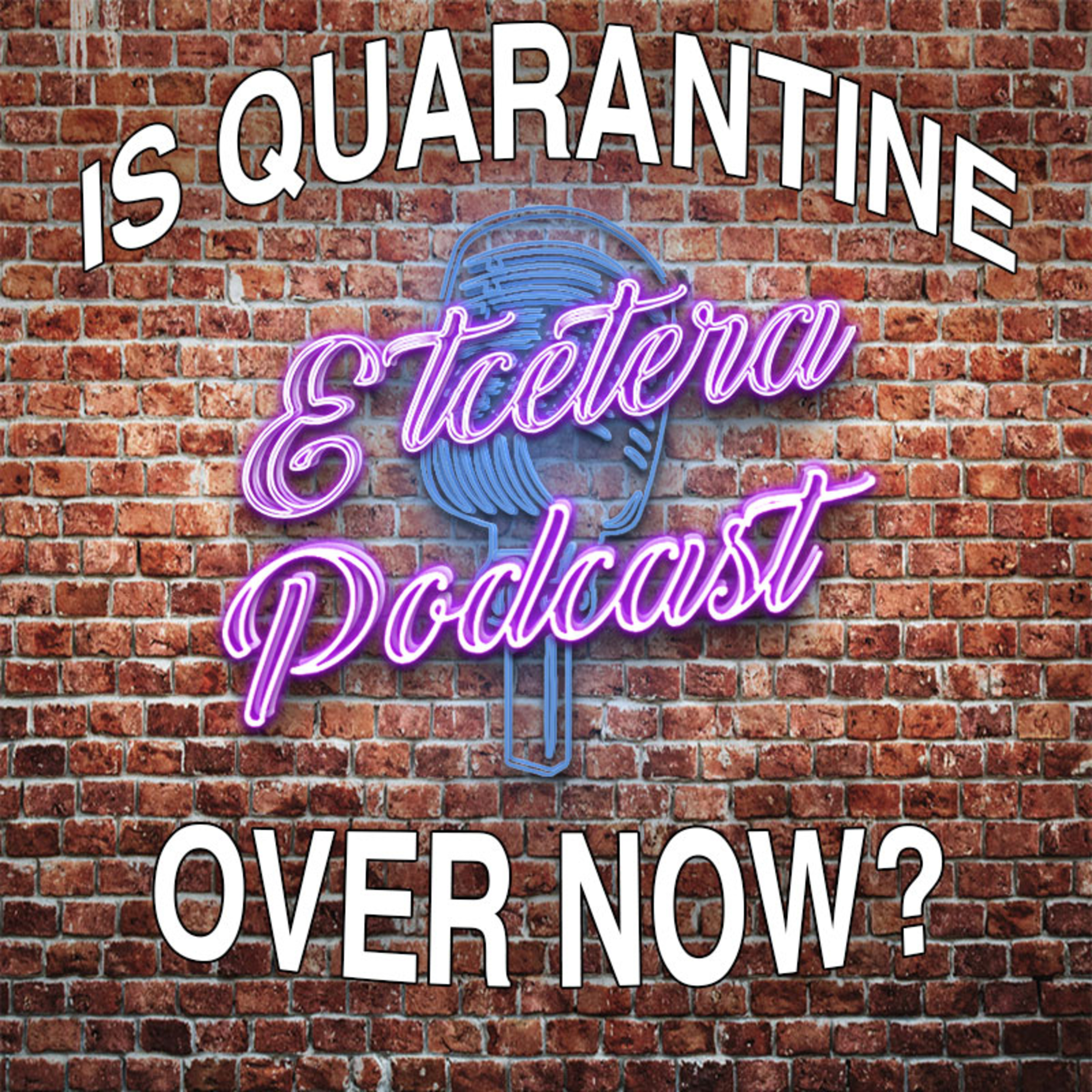 ETC Podcast #192 - IS QUARANTINE OVER NOW? episode artwork