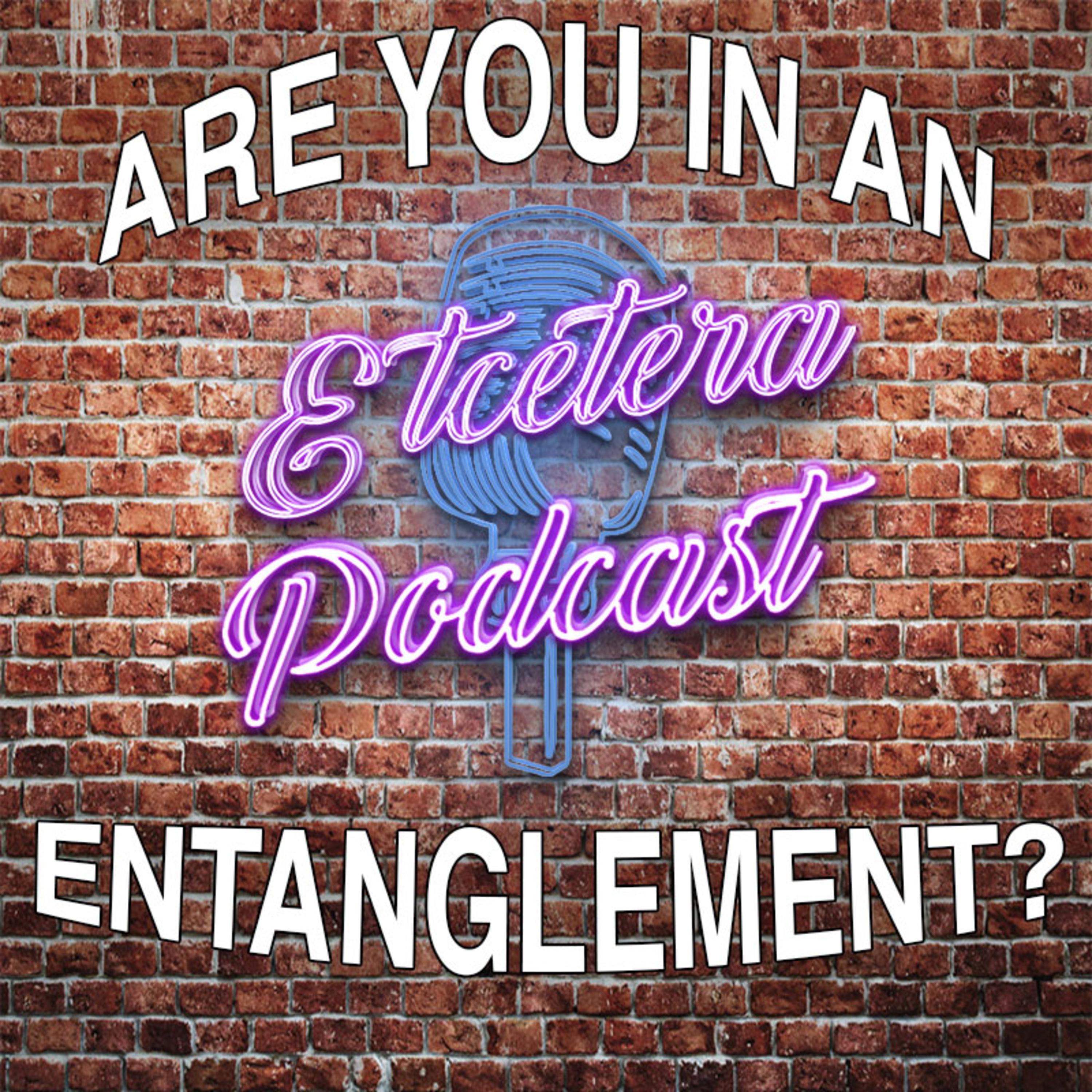 ETC Podcast #200 - ARE YOU IN AN ENTANGLEMENT? episode artwork