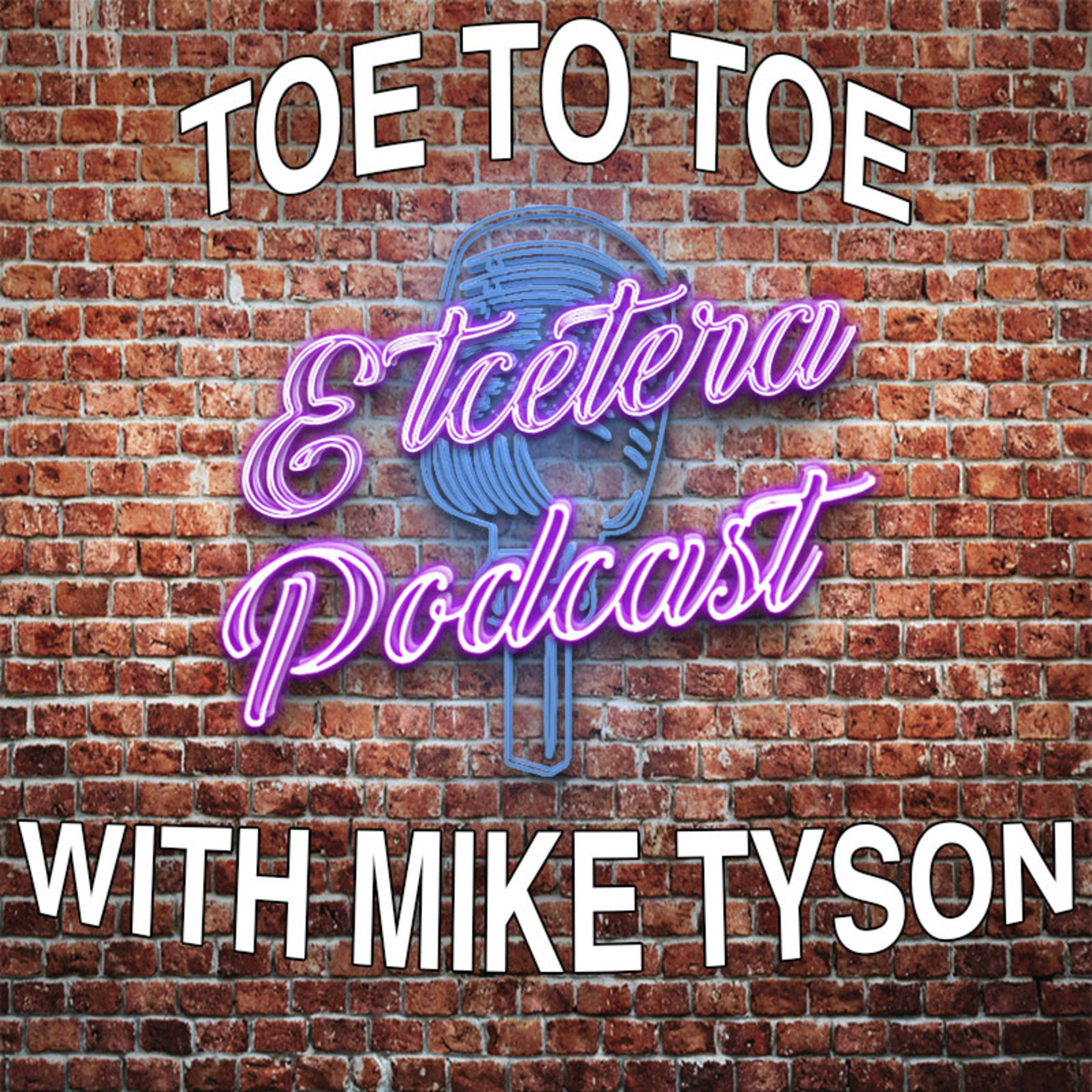 ETC Podcast #212 - TOE TO TOE WITH MIKE TYSON episode artwork