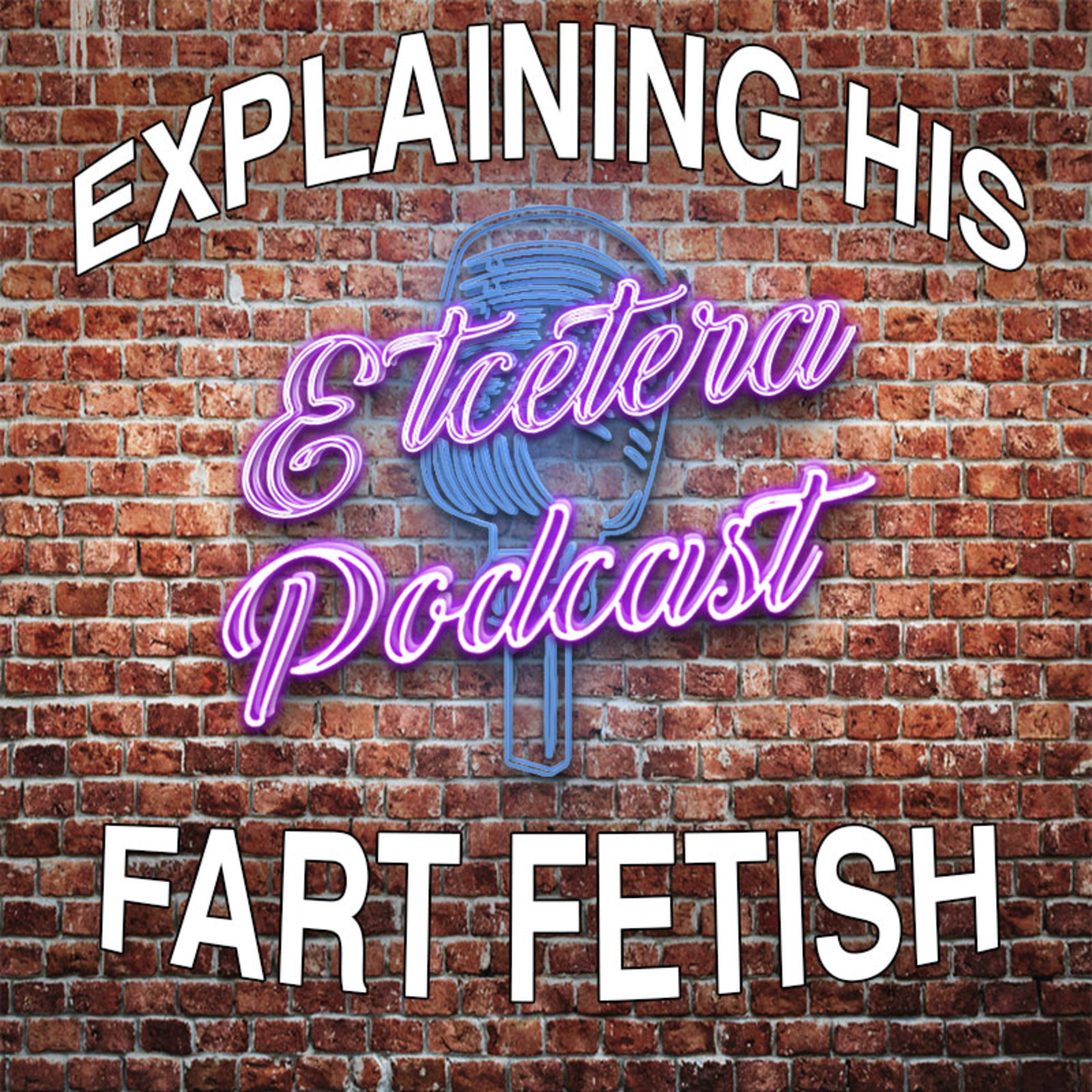 ETC Podcast #249 - EXPLAINING HIS FART FETISH episode artwork