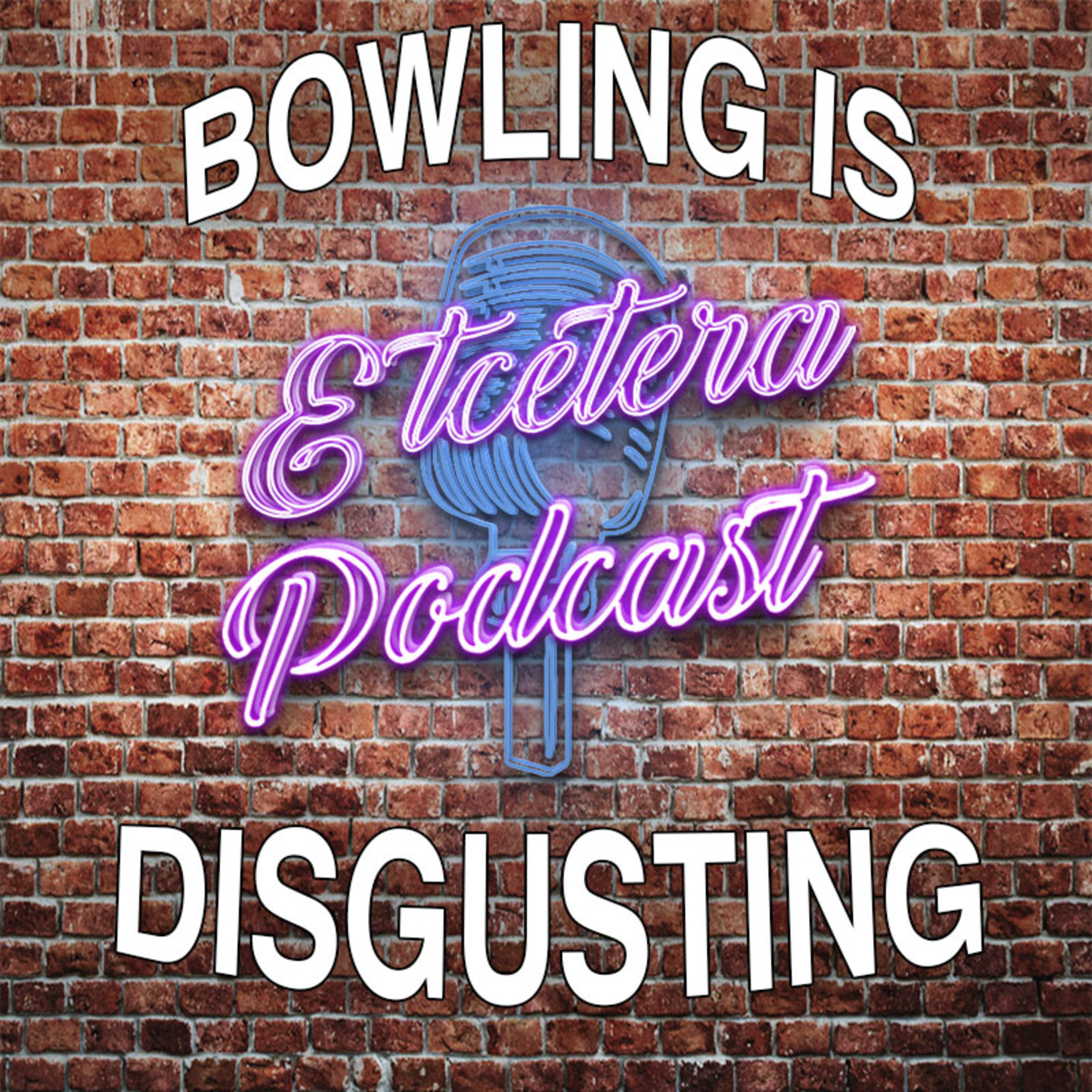 ETC Podcast #257 - BOWLING IS DISGUSTING episode artwork