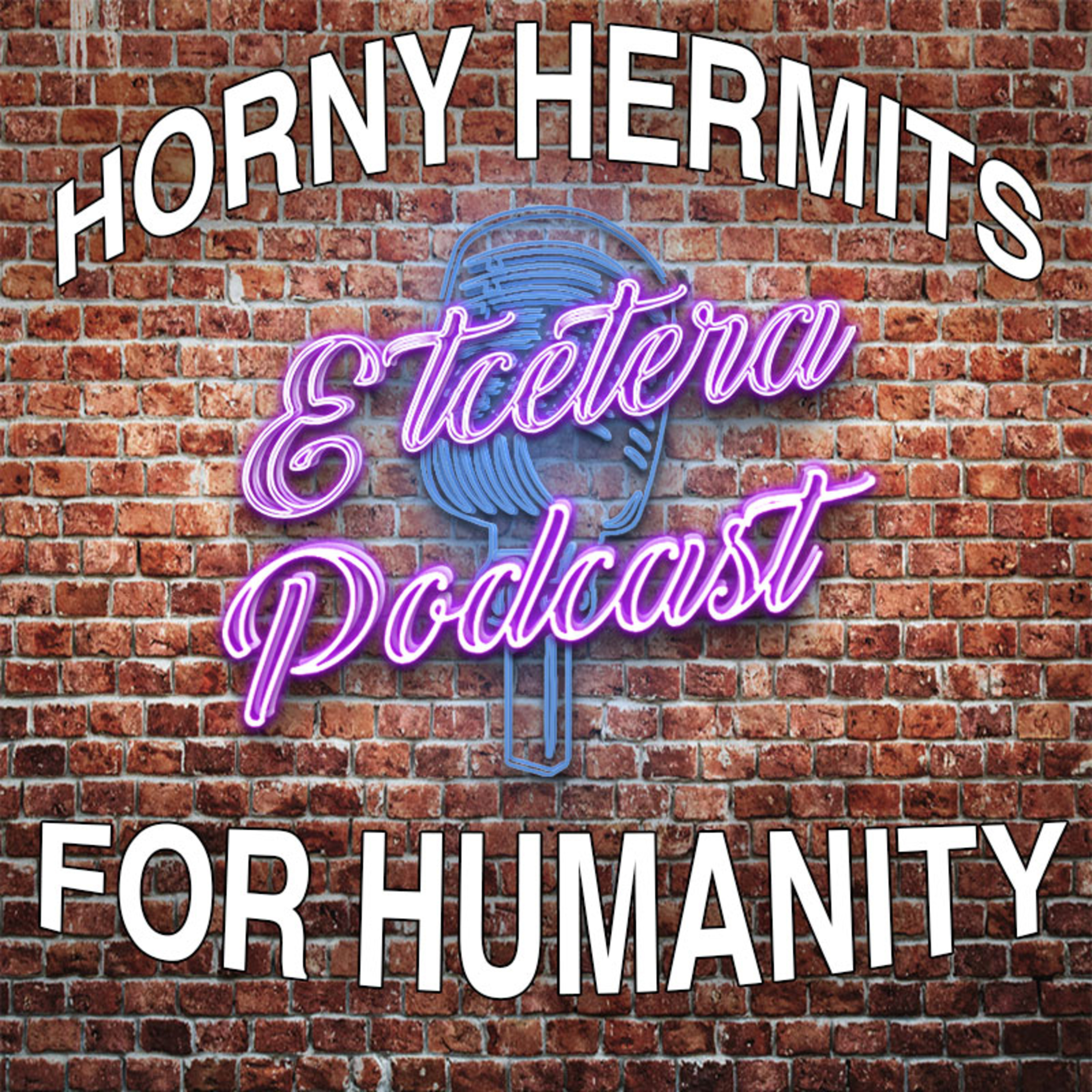 ETC Podcast #260 - HORNY HERMITS FOR HUMANITY episode artwork