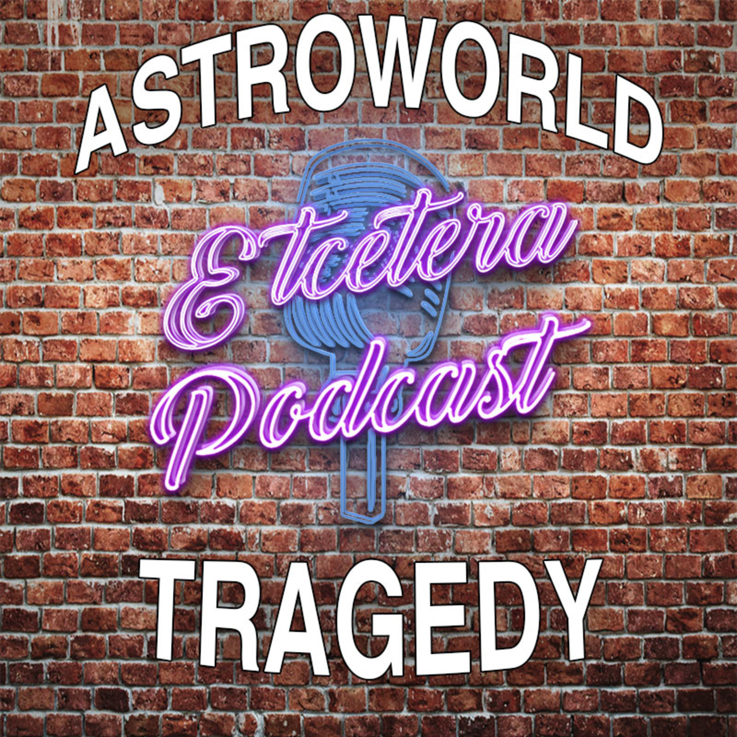 ETC Podcast #270 - THE ASTROWORLD TRAGEDY episode artwork