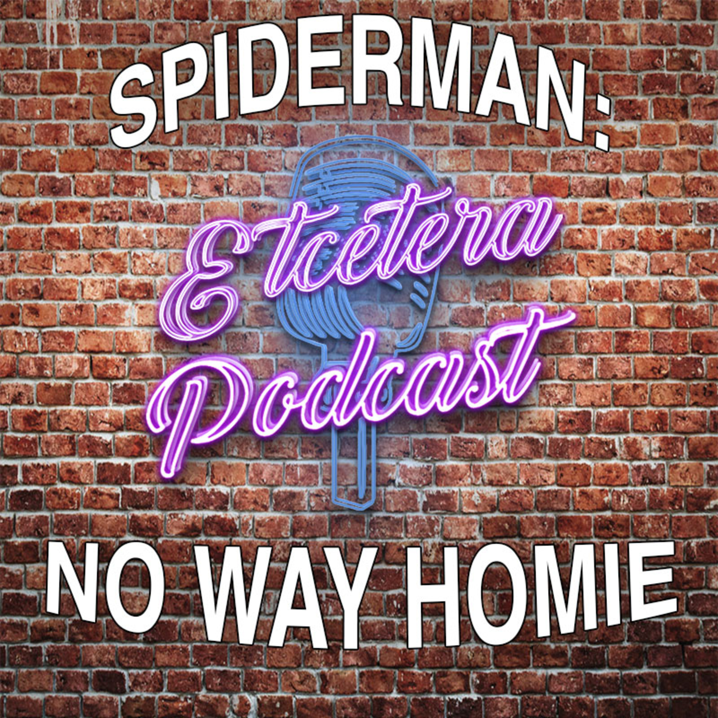 ETC Podcast #274 - SPIDERMAN: NO WAY HOMIE episode artwork