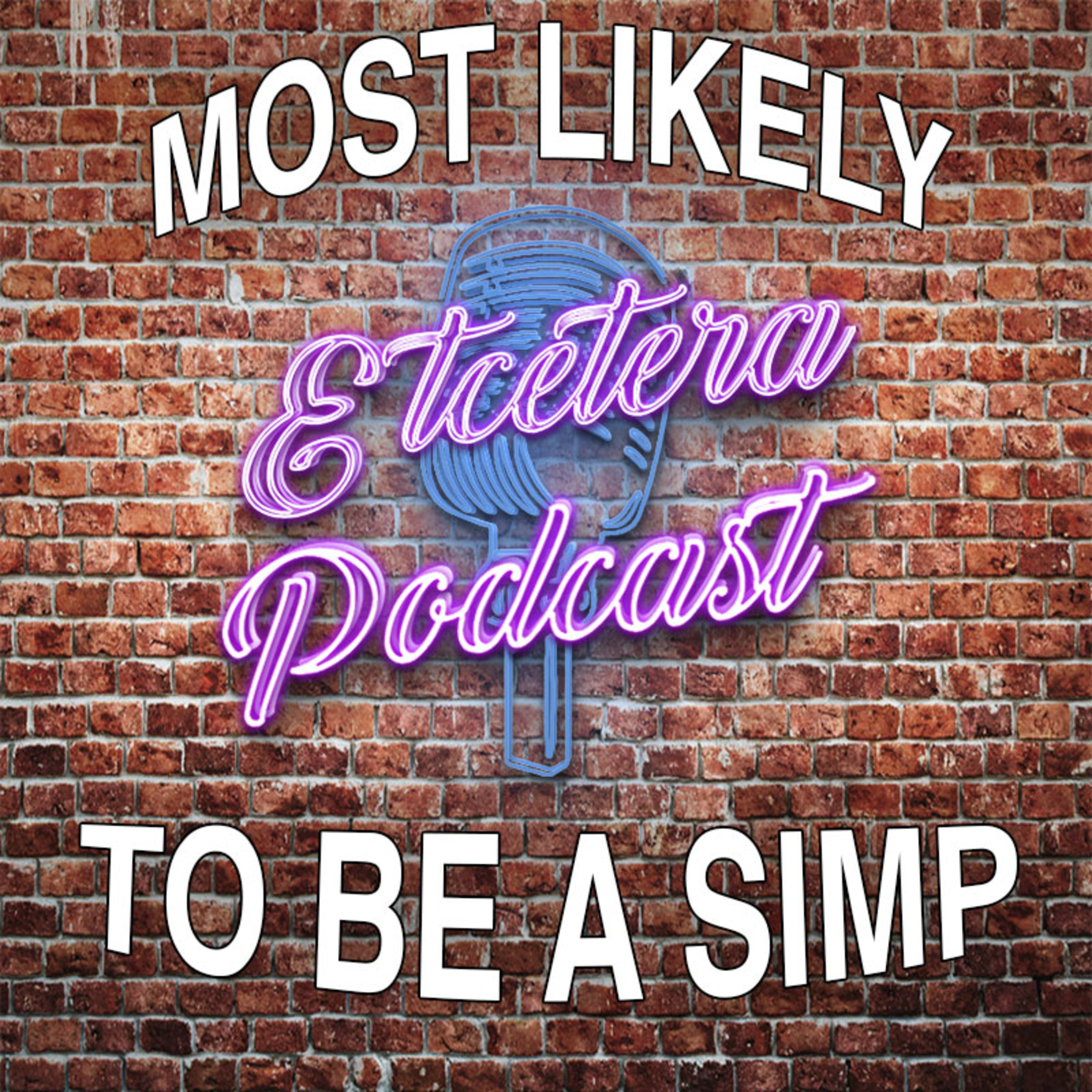 ETC Podcast #275 - MOST LIKELY TO BE A SIMP episode artwork