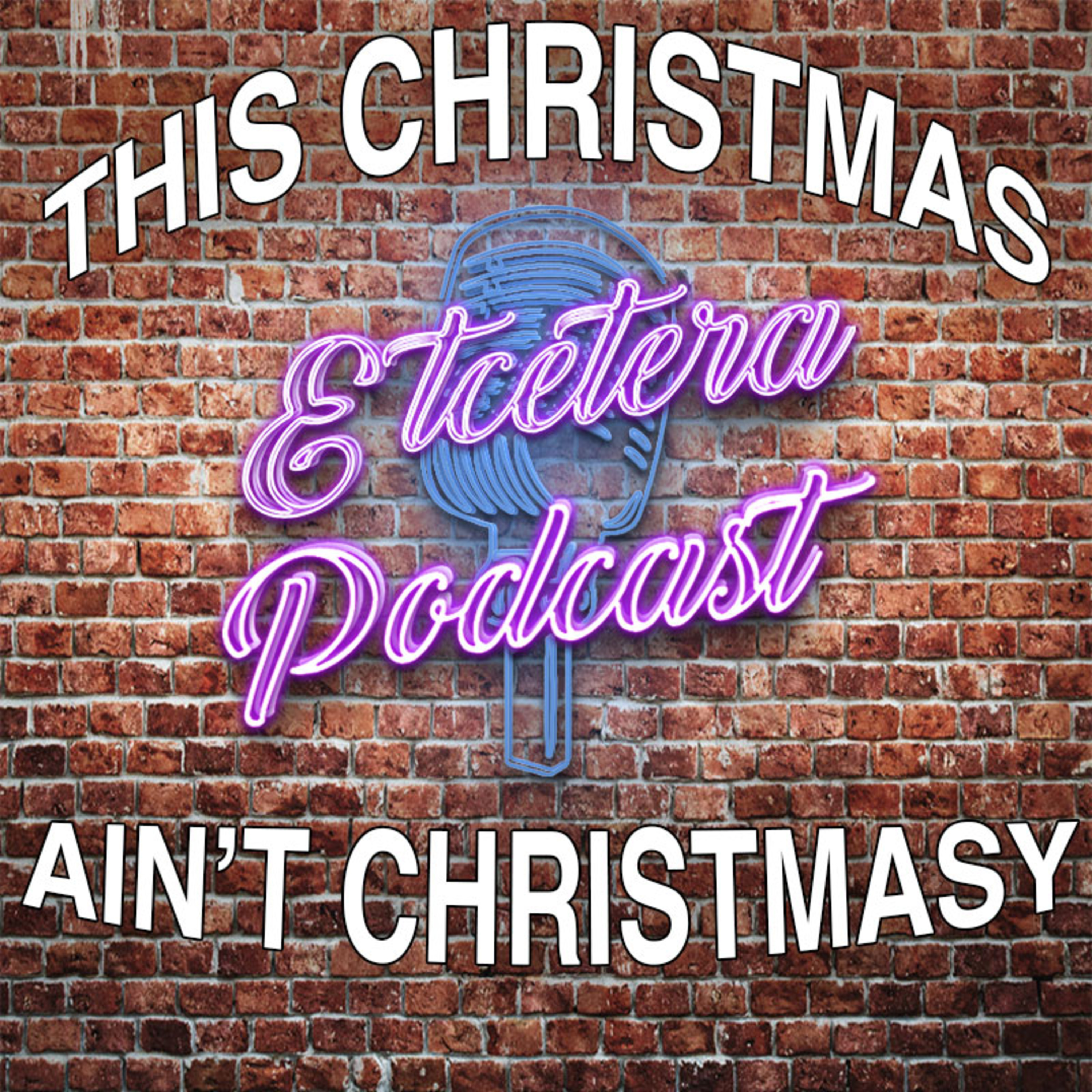 ETC Podcast #276 - THIS CHRISTMAS AIN'T CHRISTMASY episode artwork