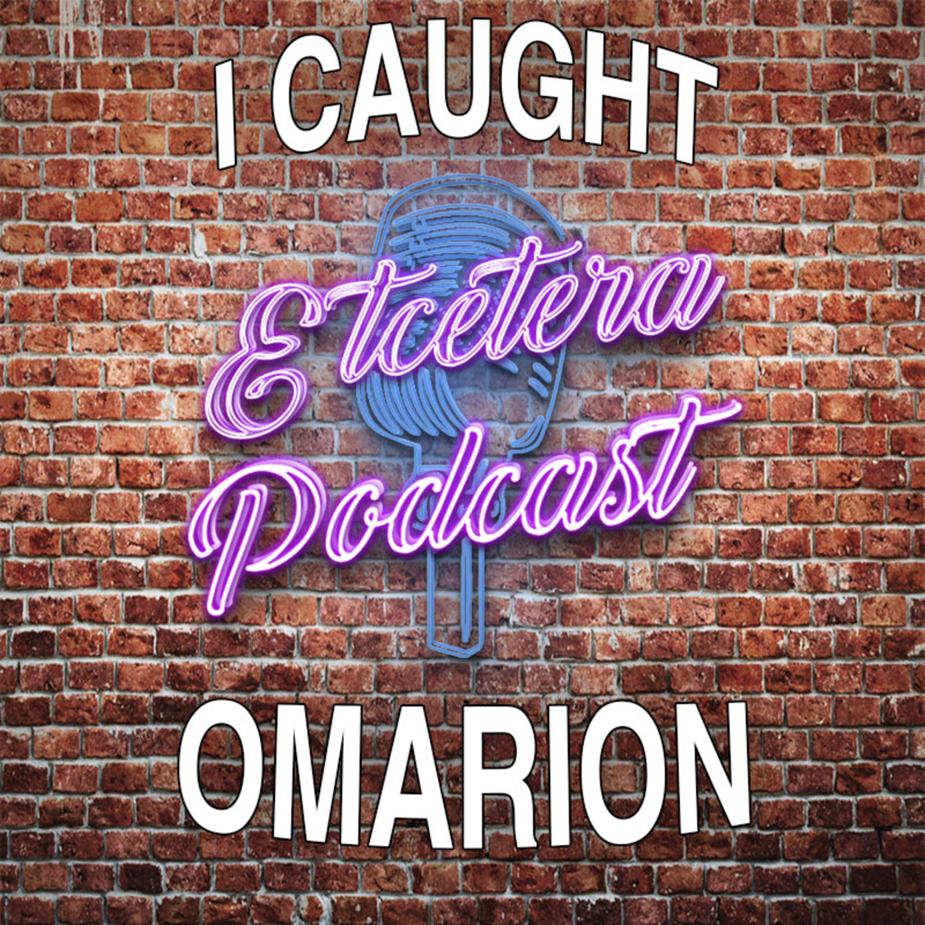 ETC Podcast #278 - I CAUGHT OMARION episode artwork
