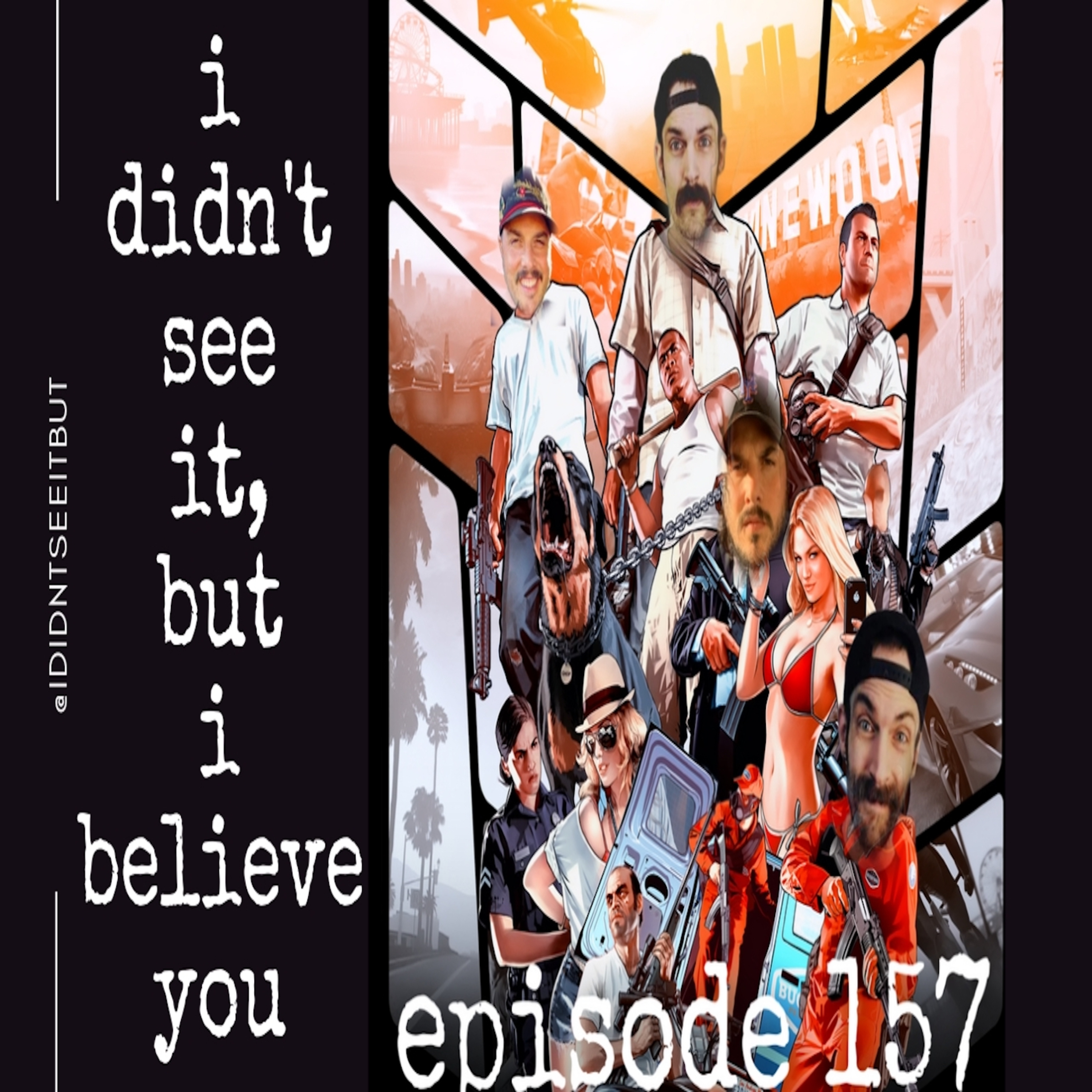 I Didn\'t See It, but I Believe You!