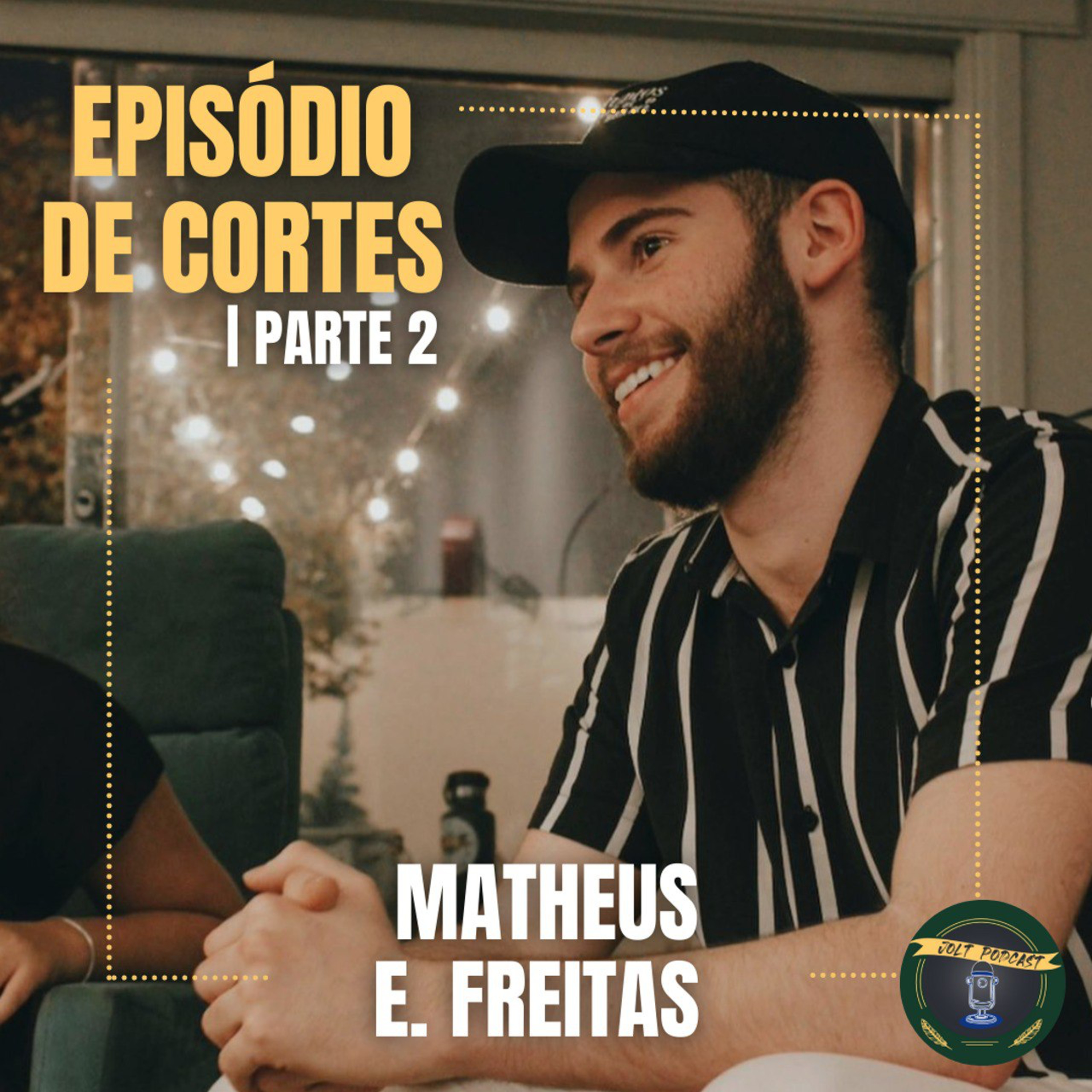 JOLT PODCAST - EPISÓDIO DE CORTES #010 - PARTE 2 - CONVIDADO MATHEUS E. FREITAS