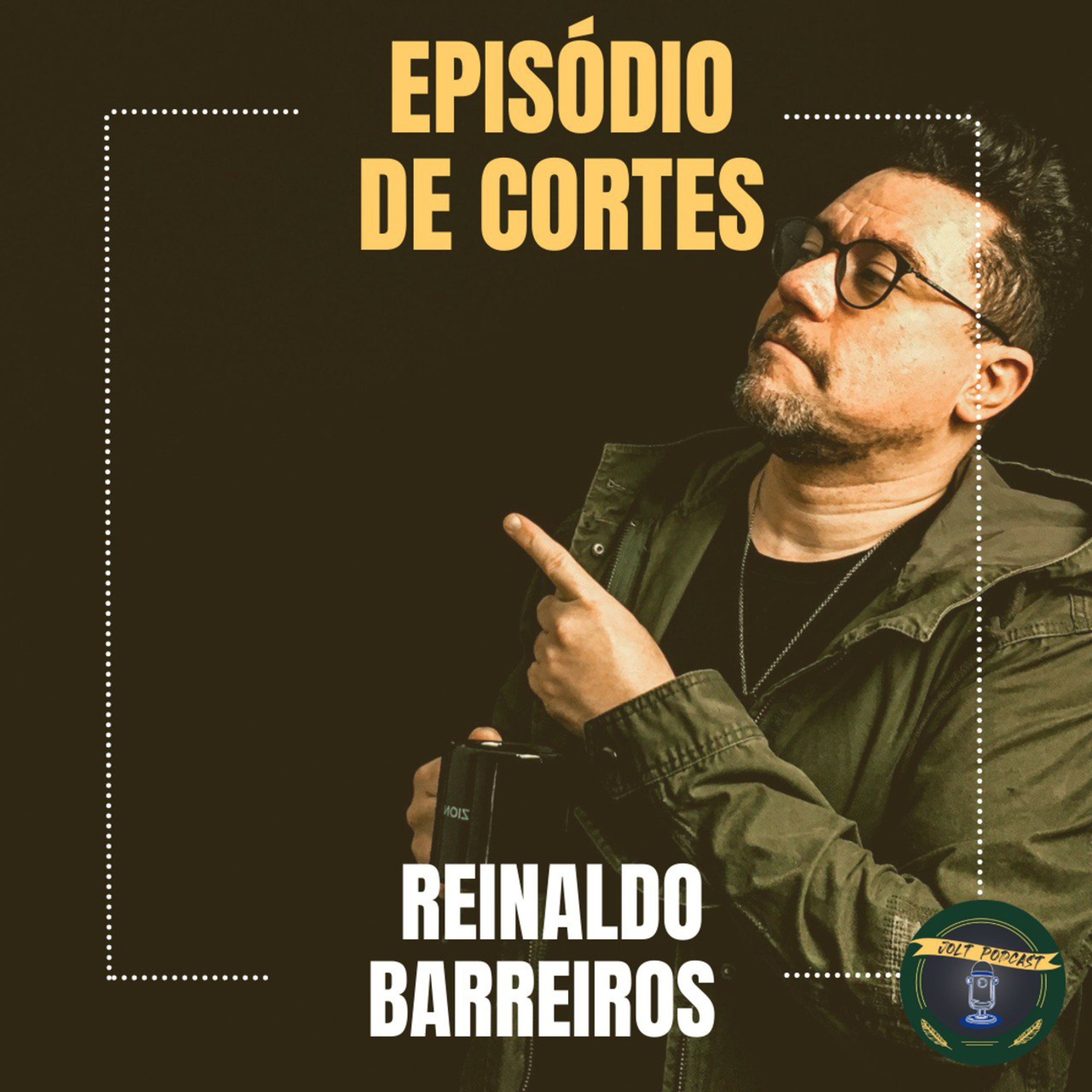 JOLT PODCAST - EPISÓDIO DE CORTES #012 - CONVIDADO REINALDO BARREIROS