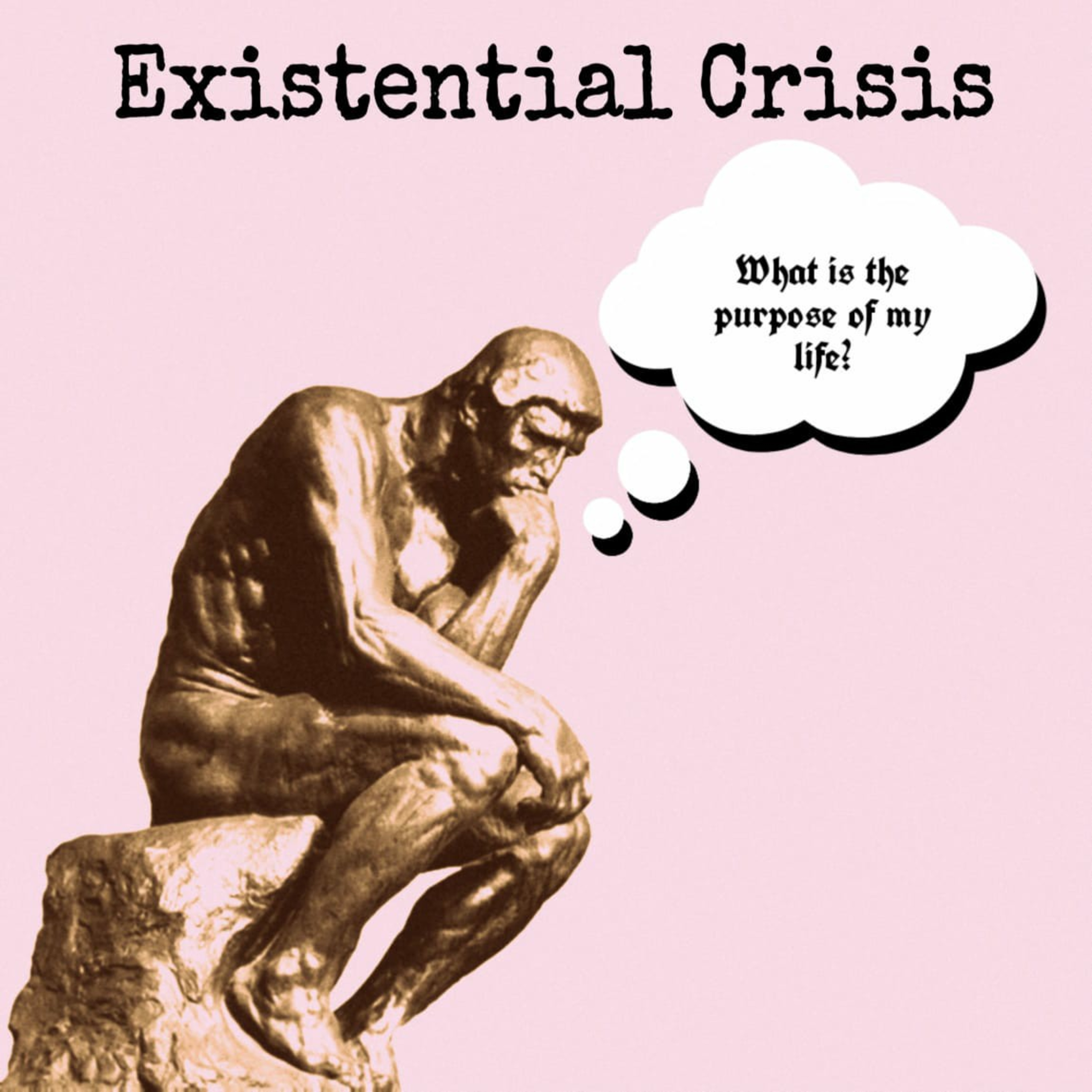 Episode 2 : Existential Crisis