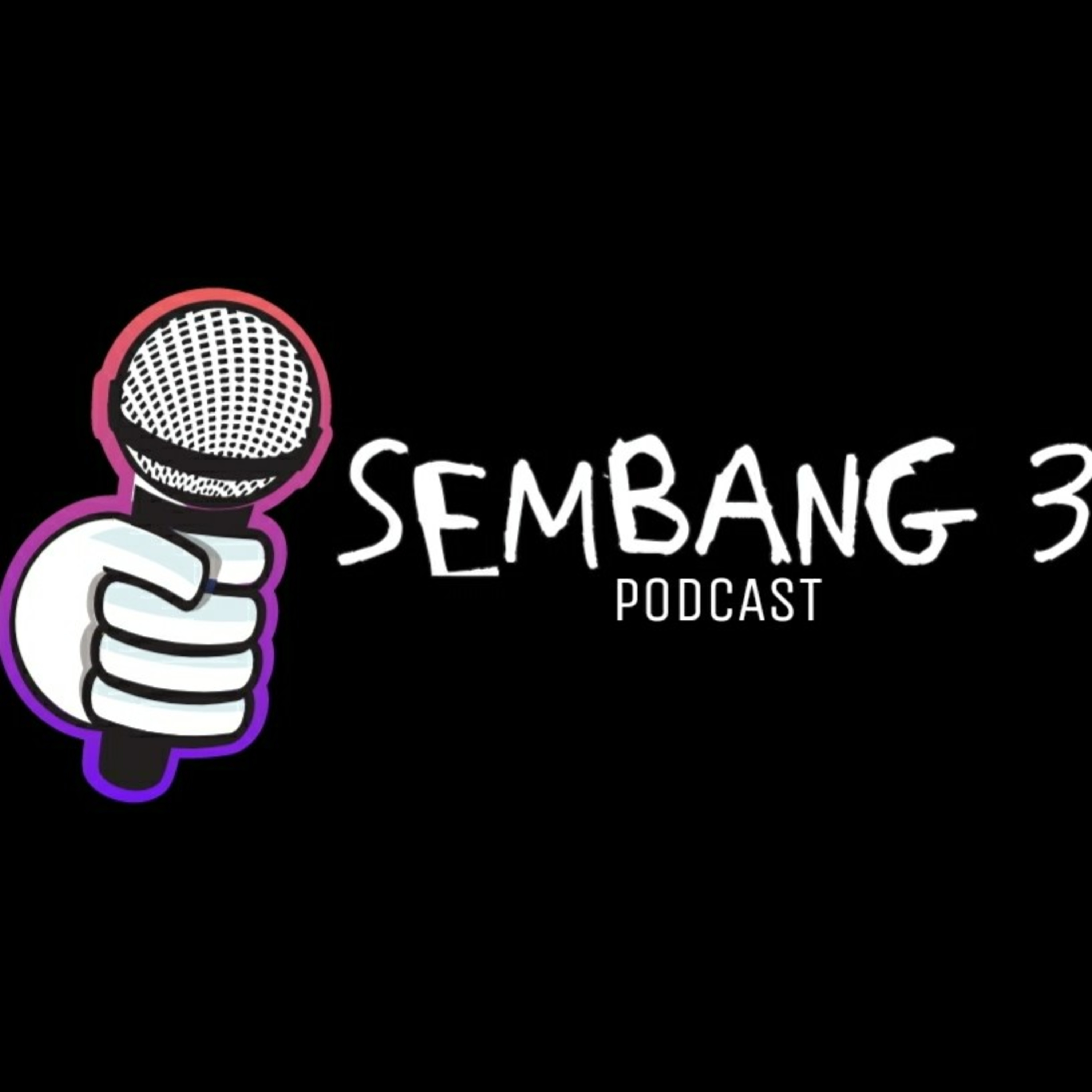 Sembang 3 Podcast