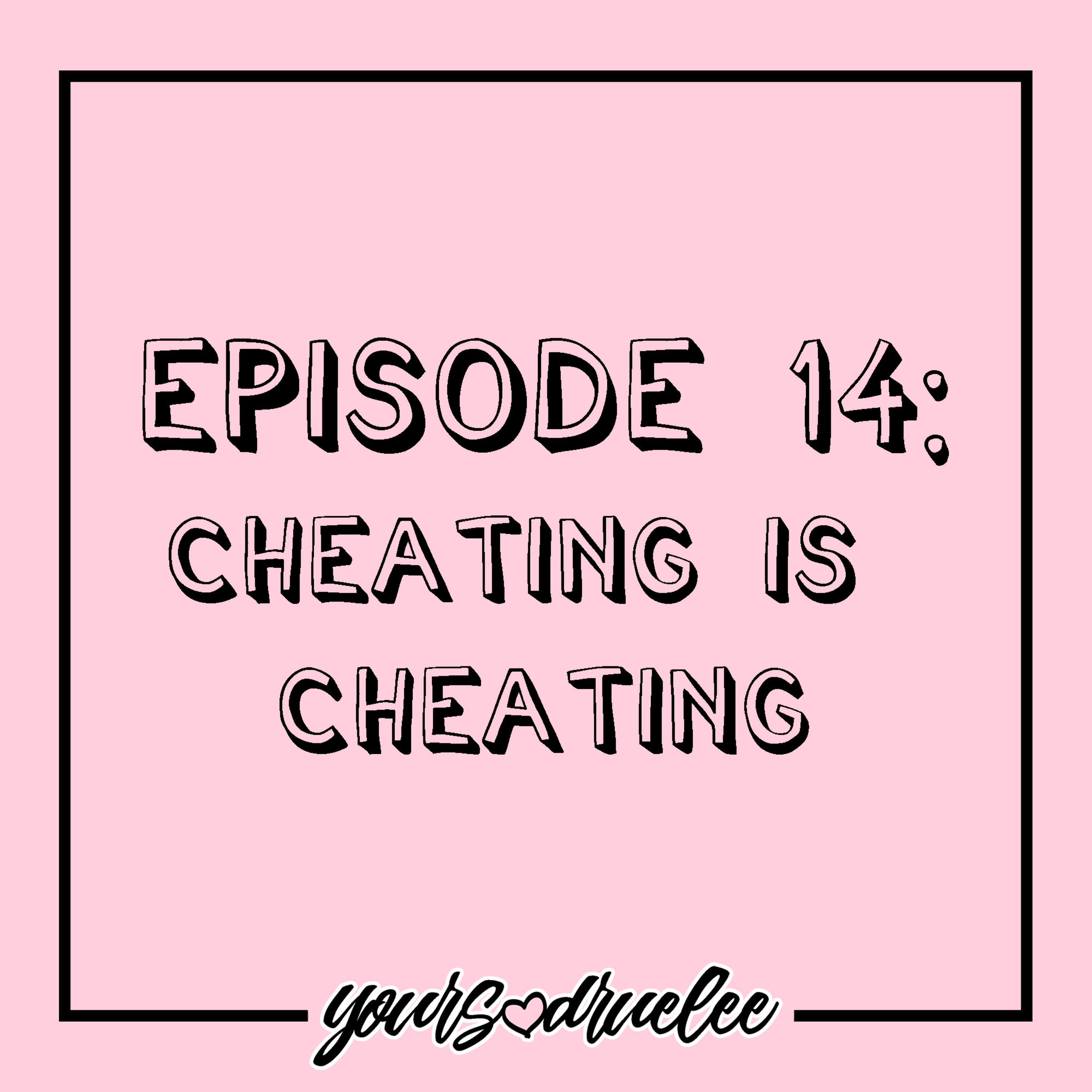 EP14: Cheating Is Cheating episode artwork