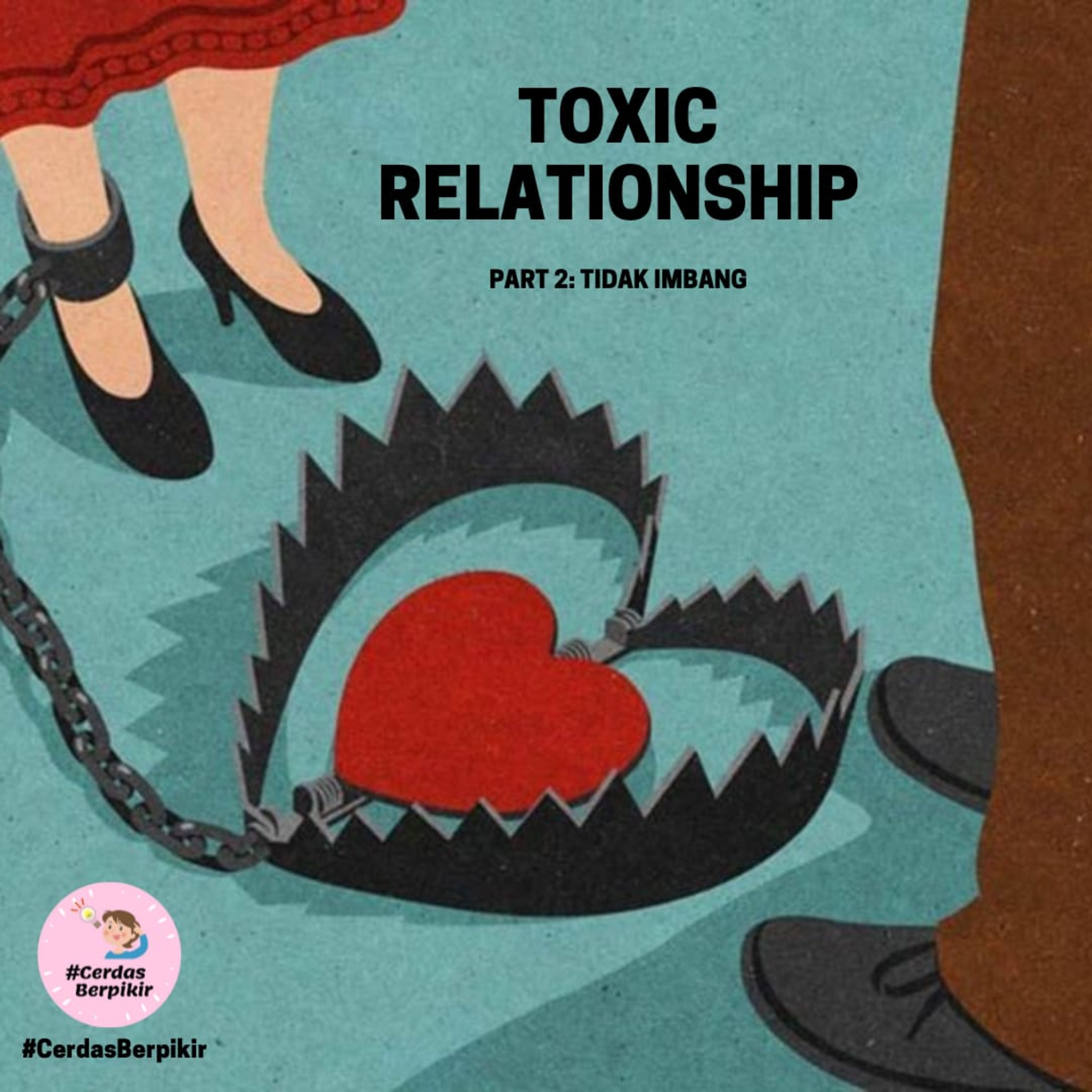 Toxic Relationship part 2: Gak Imbang episode artwork