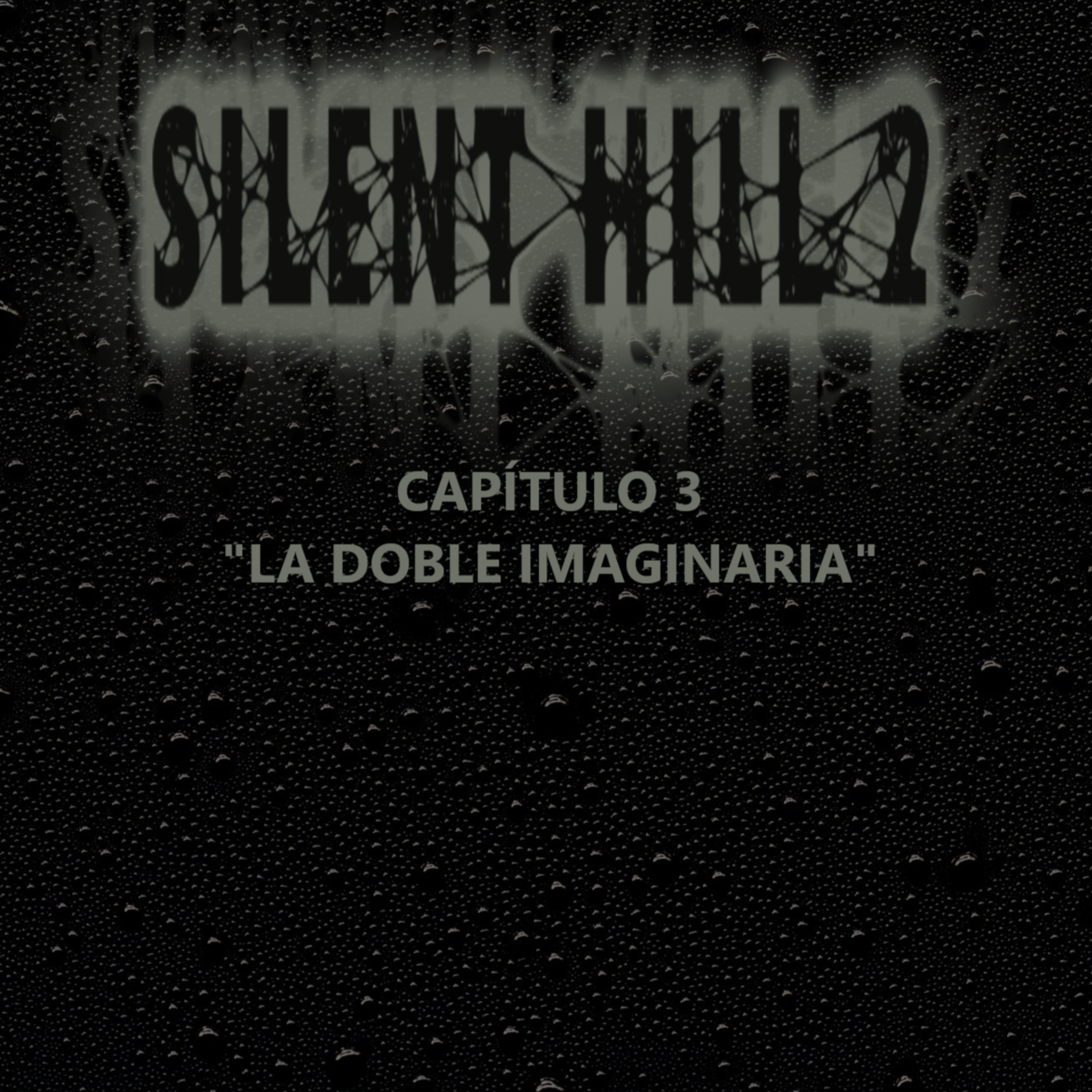 Silent Hill 2 La Novela Capítulo 3 "La Doble Imaginaria"