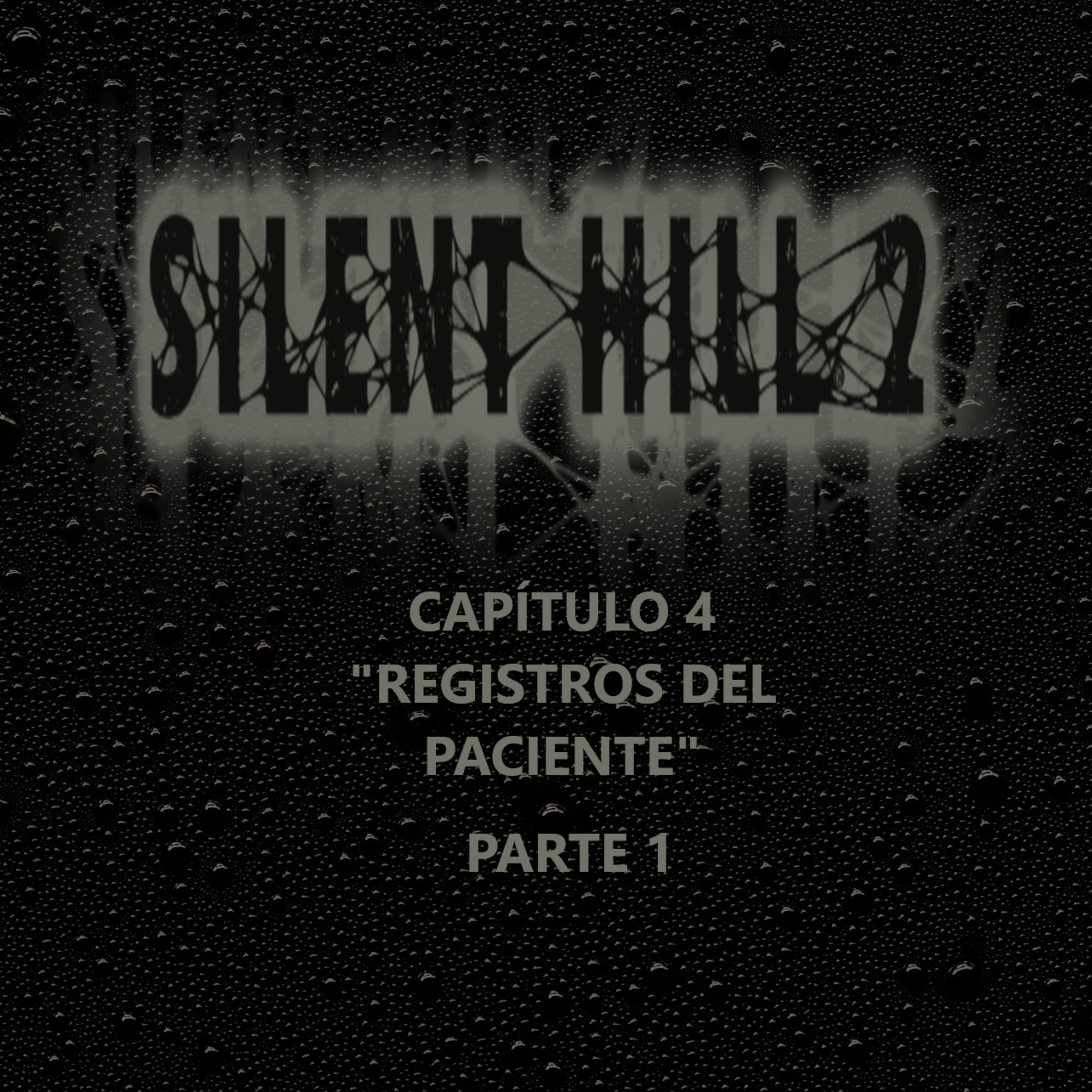 Silent Hill 2 La Novela Capítulo 4 Parte 1 "Registro del Paciente"