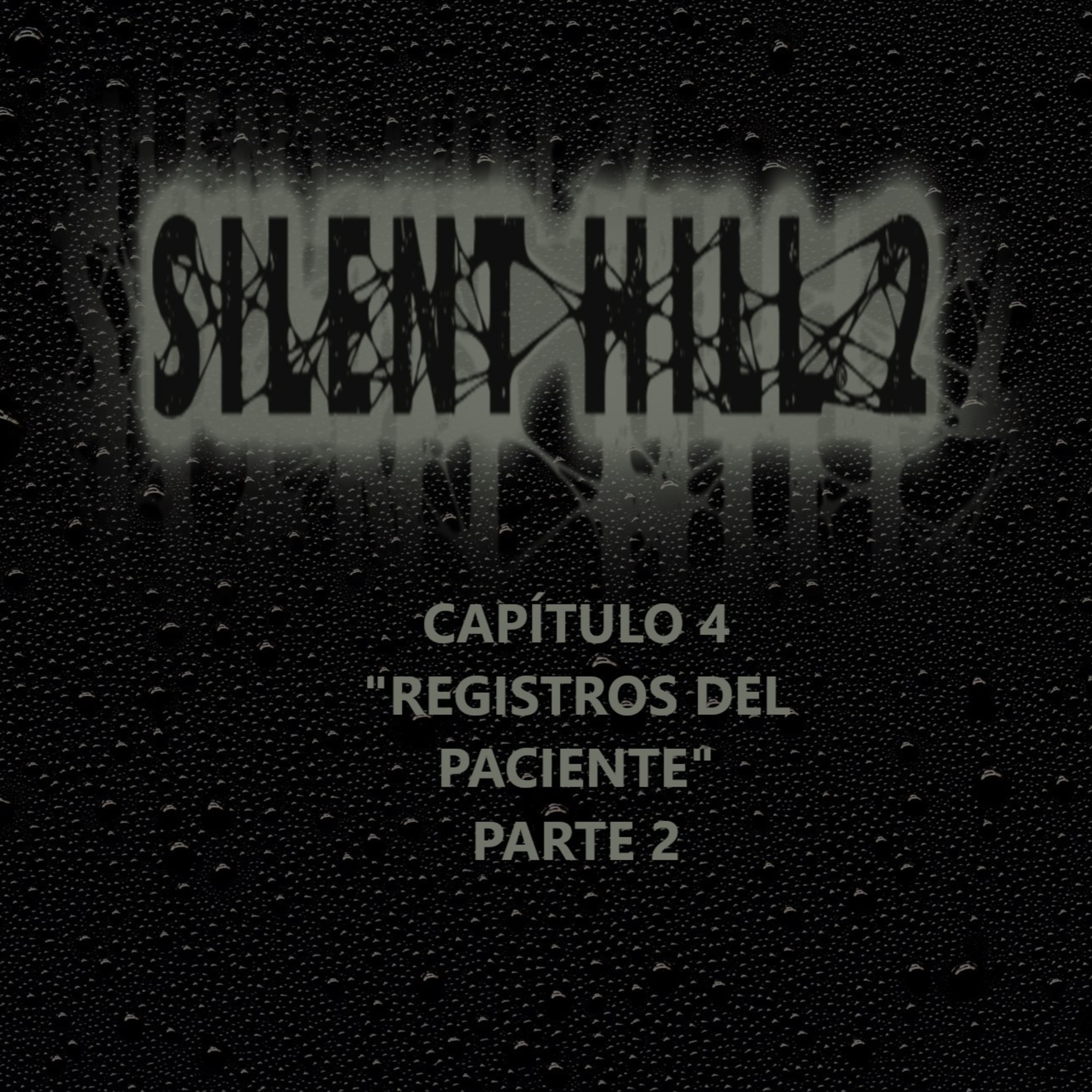 Silent Hill 2 La Novela Capítulo 4 Parte 2 "Registro del Paciente"