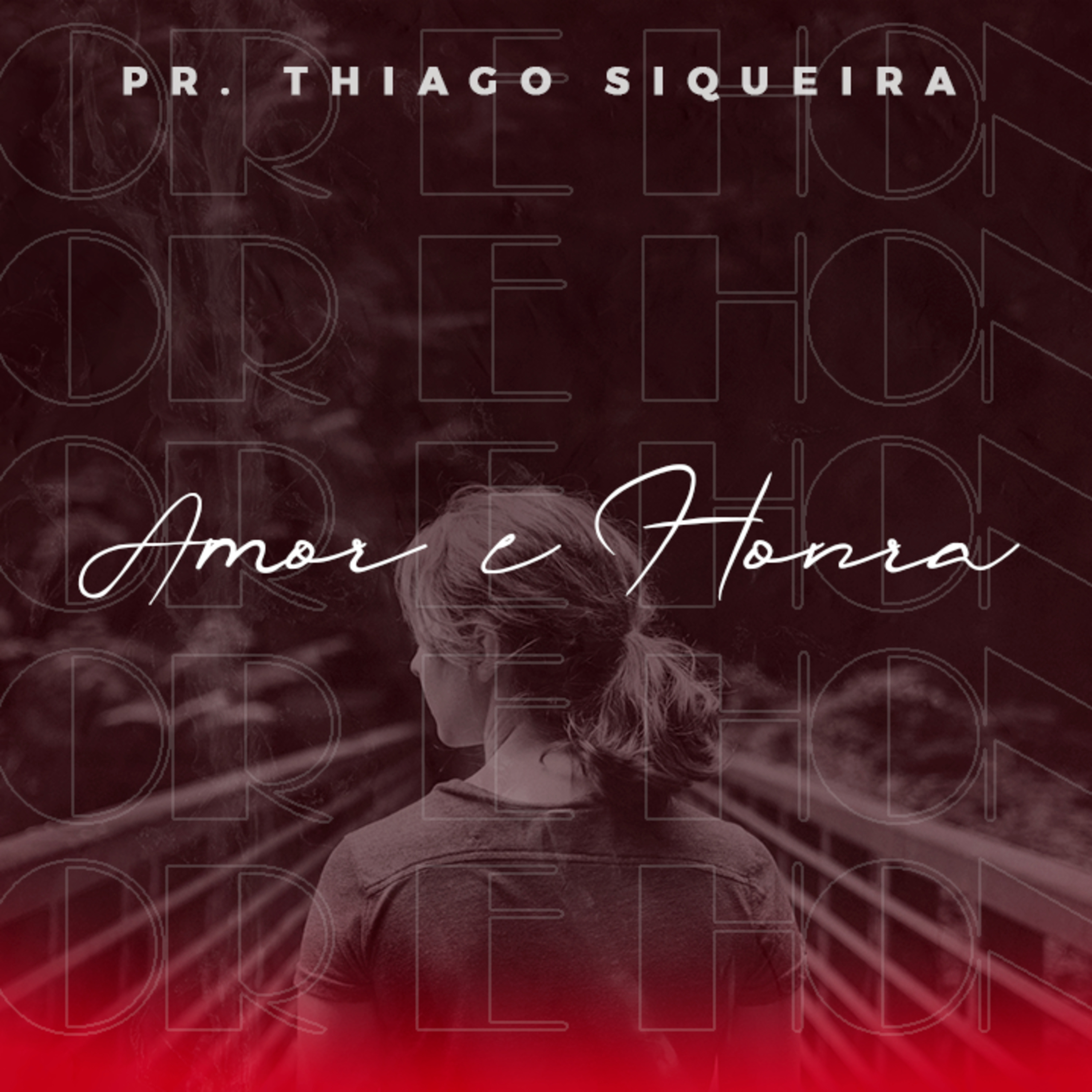 Amor e honra | Pr. Thiago Siqueira episode artwork