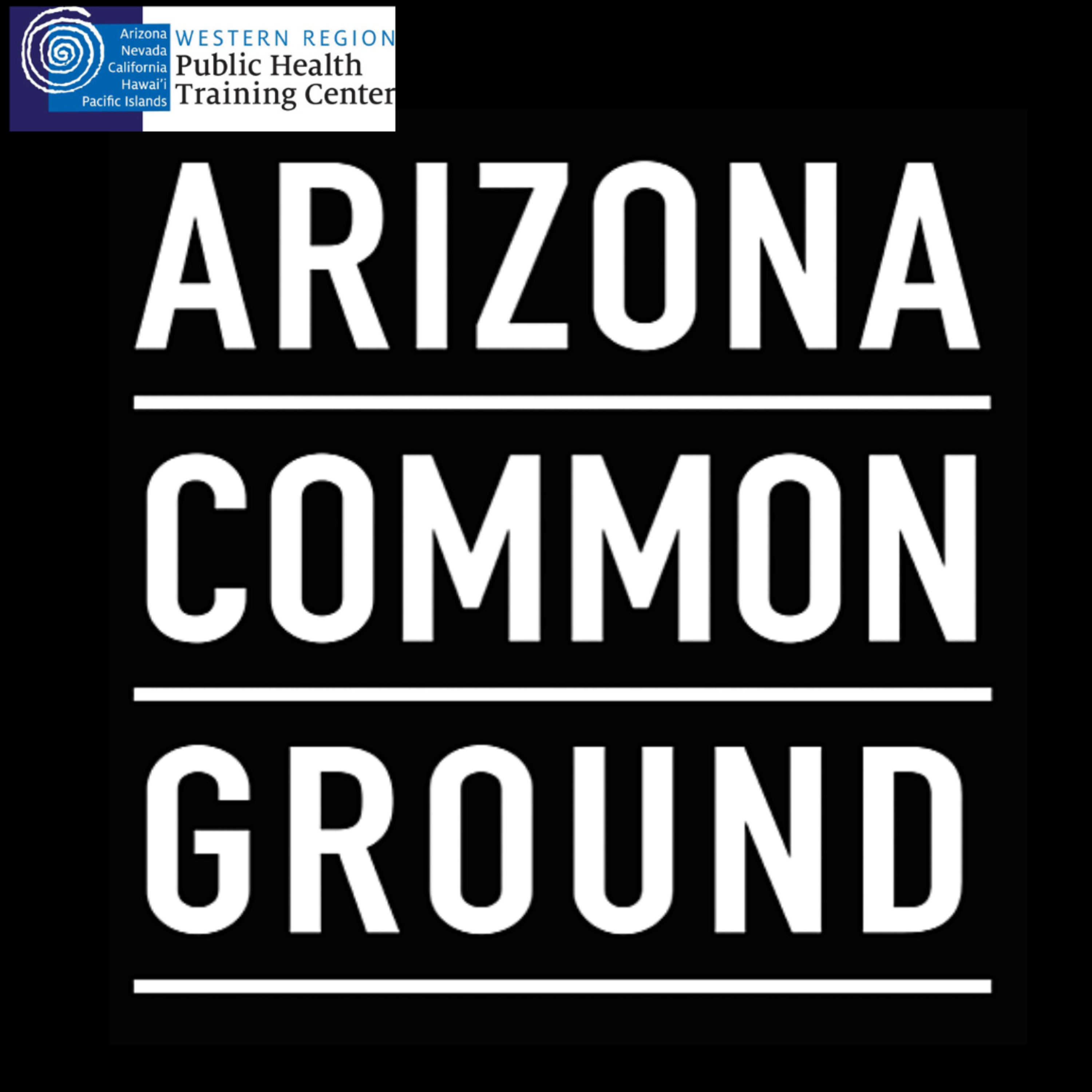 BONUS: Interviewing the Interviewer: Why Arizona Common Ground?