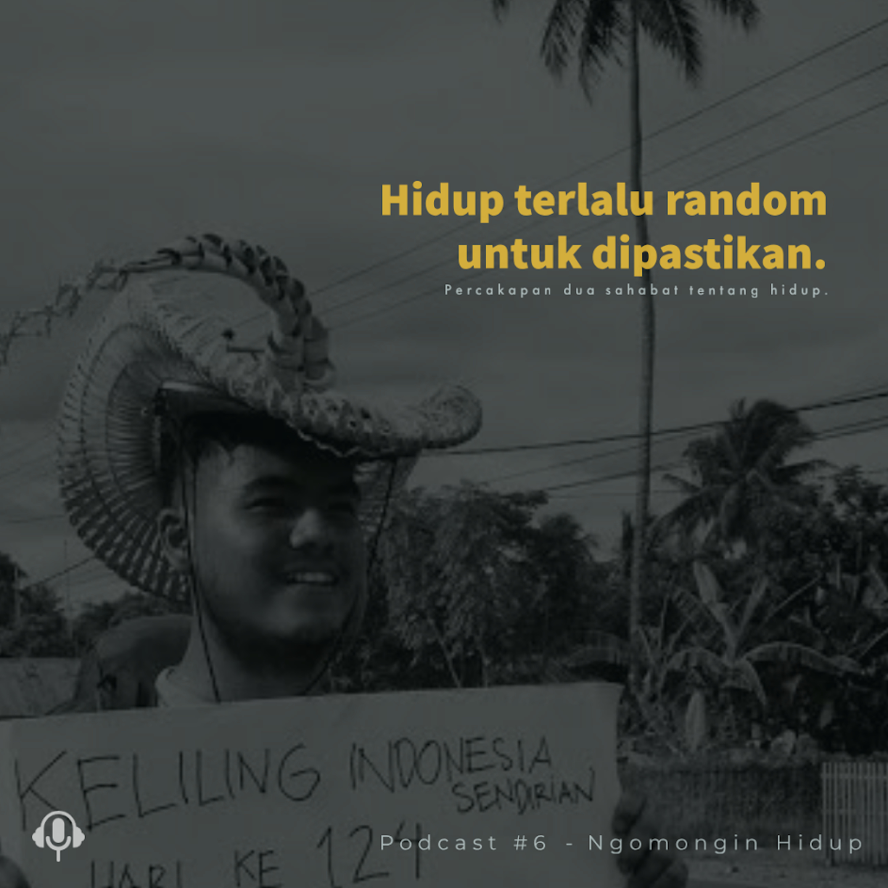 Hidup memang terlalu random untuk dipastikan - Perjalanan Ashari Yudha menjadi seorang Influencer. episode artwork