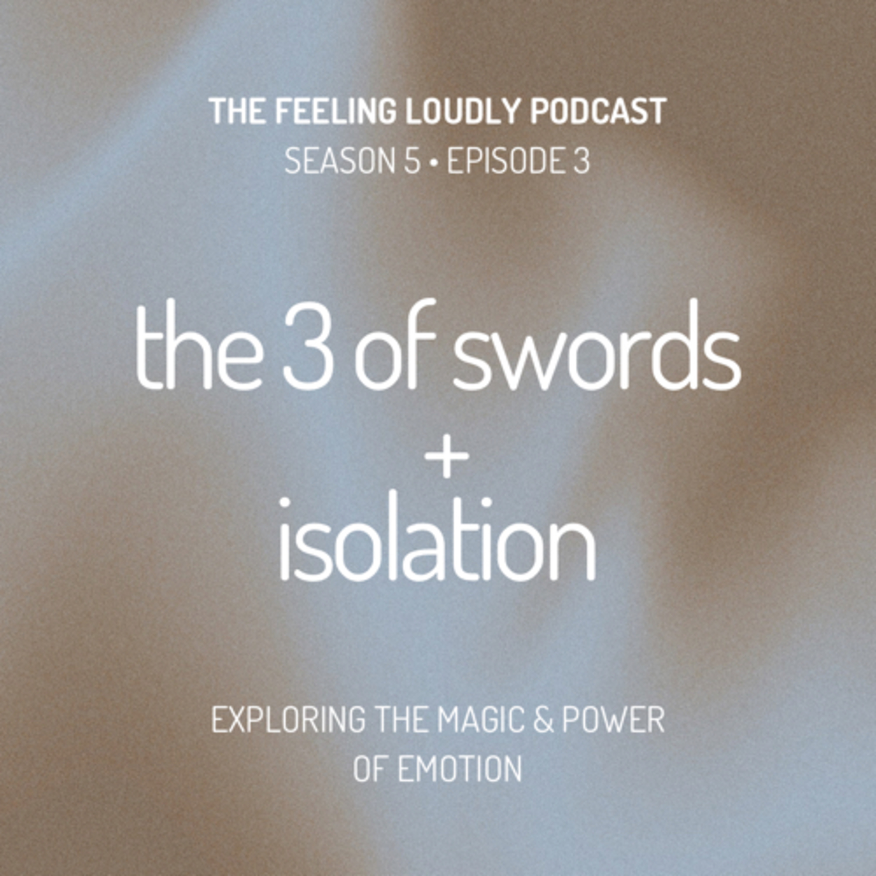 Three of Swords + Isolation episode artwork
