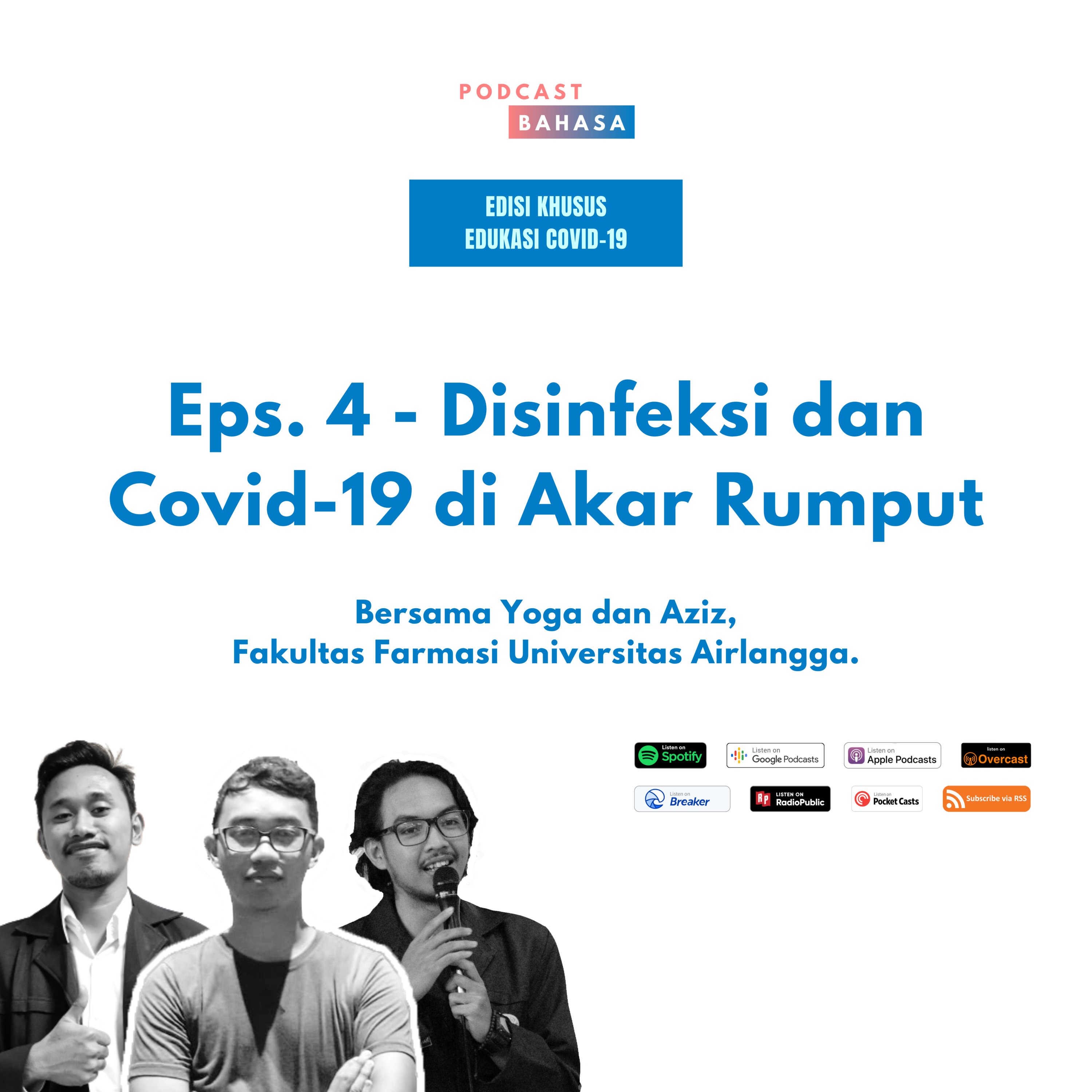 Eps. 4 - Disinfeksi dan Covid-19 di Akar Rumput (Bersama Yoga dan Aziz, Fakultas Farmasi Unair) - Podcast Bahasa, Edisi Khusus Mengenai Covid-19