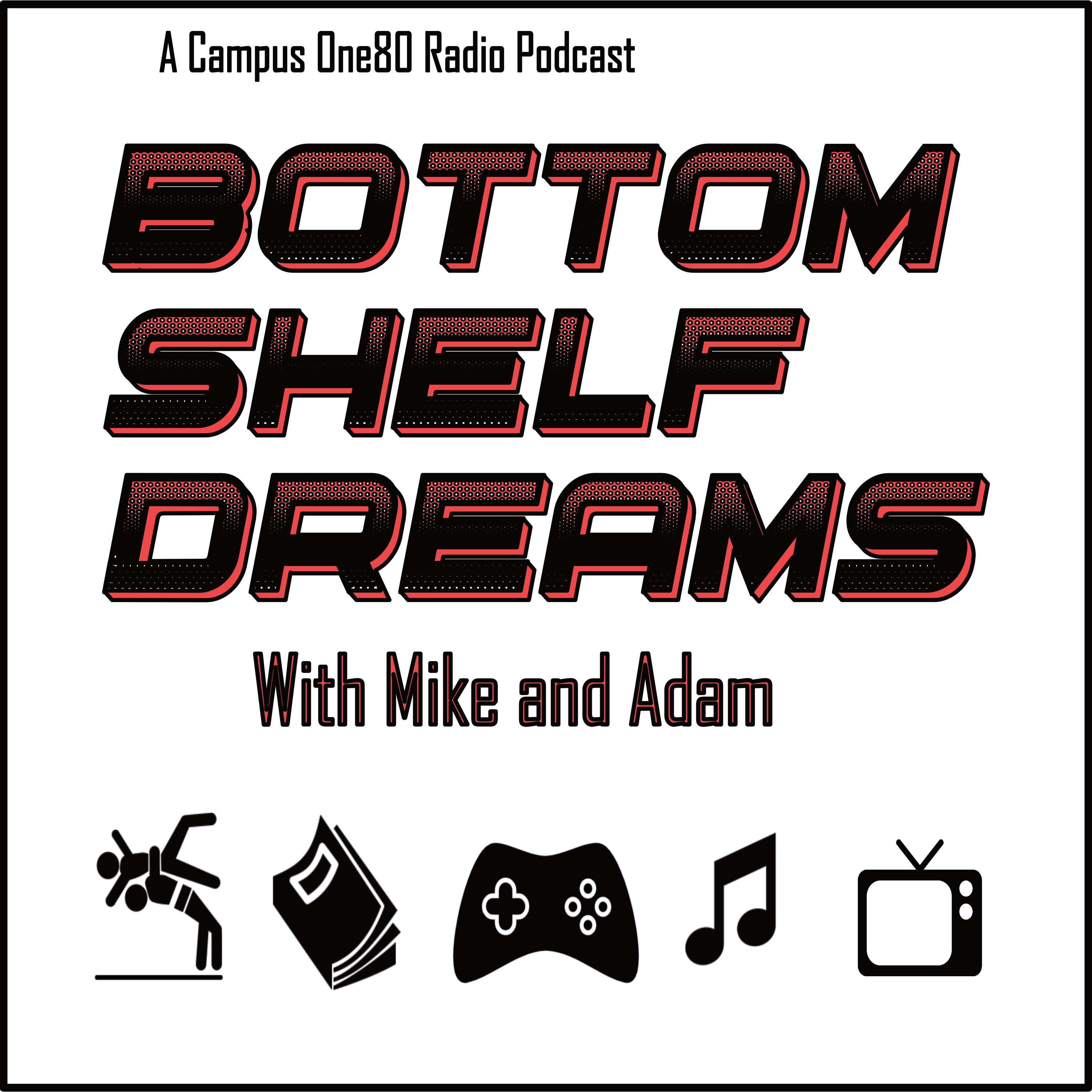 Bottom Shelf Dreams (Campus One80 Radio)