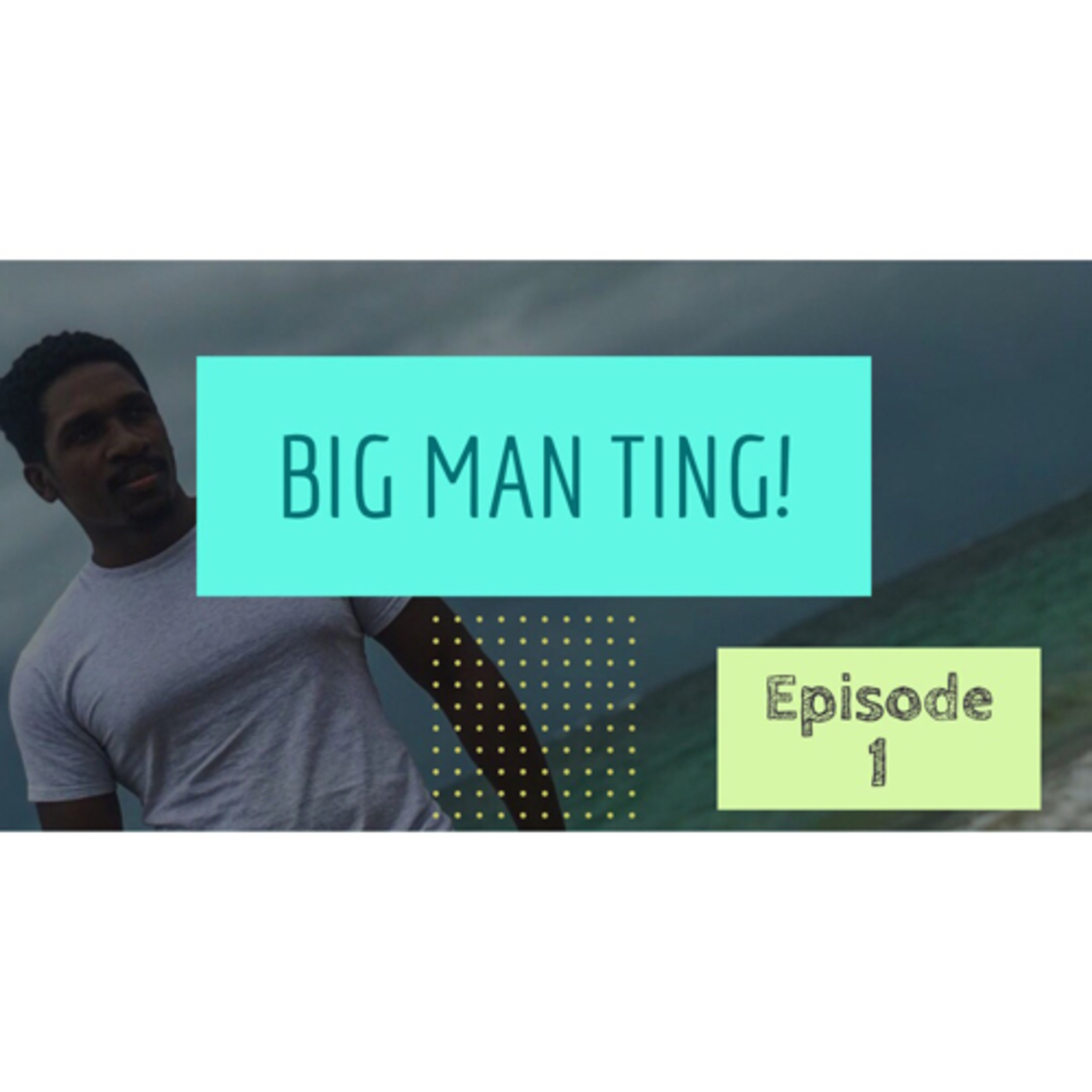 The Big Man Ting Podcast